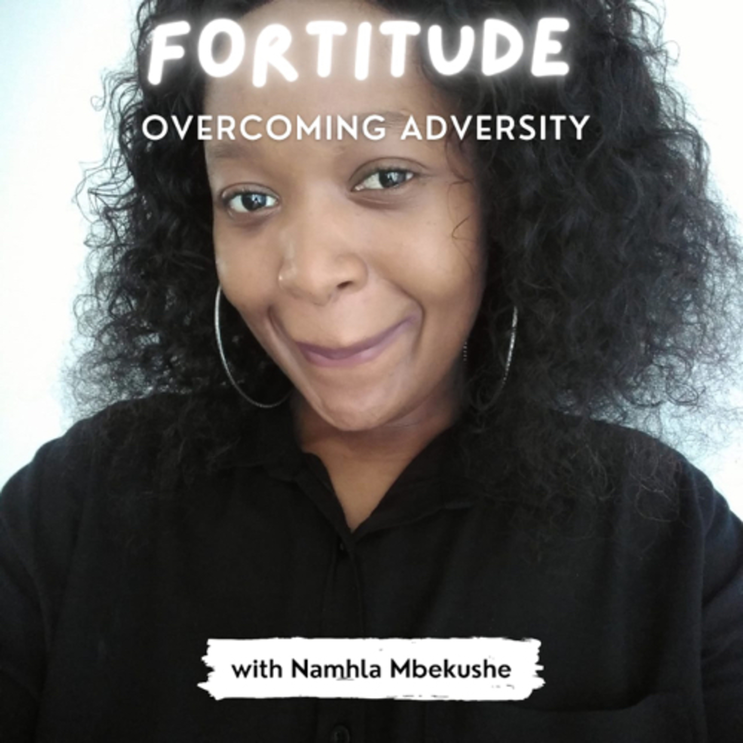 Fortitude : Overcoming Adversity Fortitude : Overcoming Adversity podcast