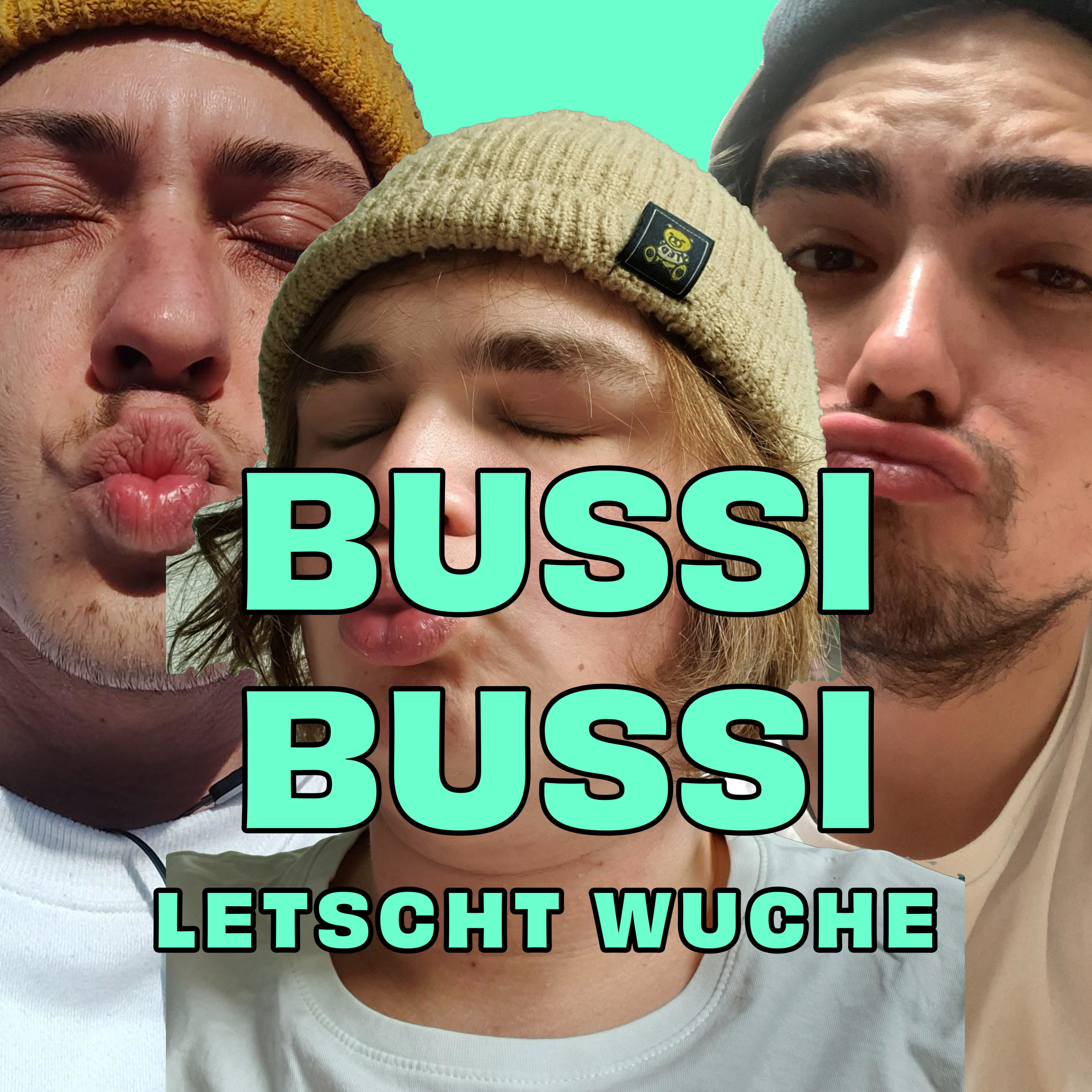 Bussi Bussi Letscht Wuche