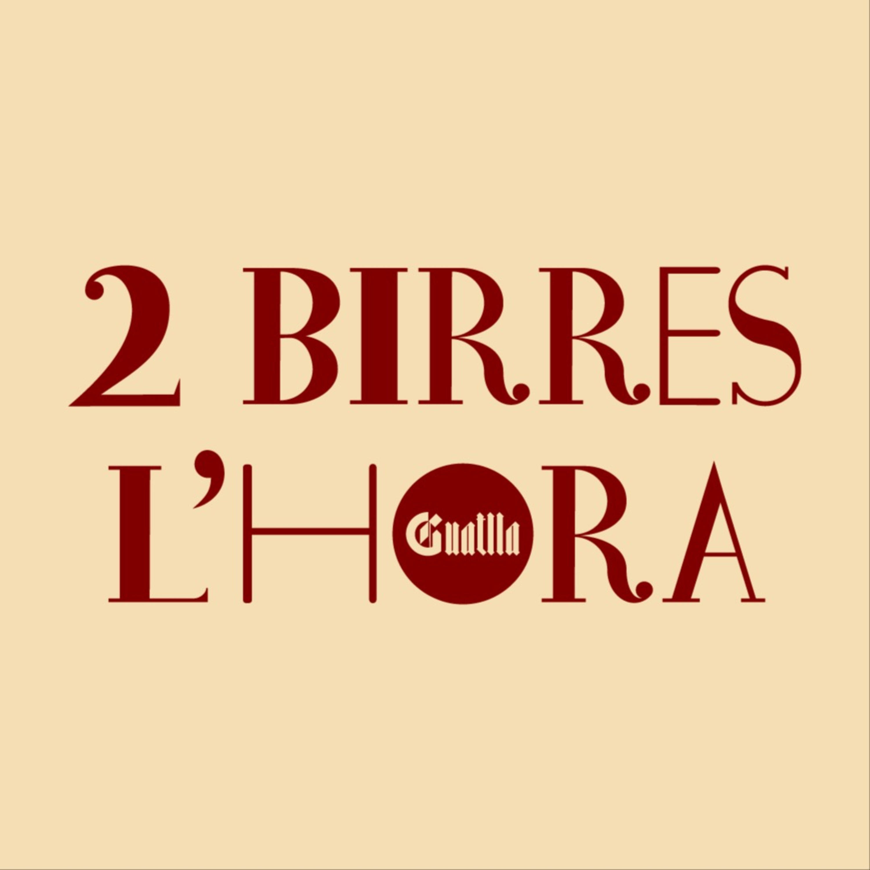 2 Birres l\'hora
