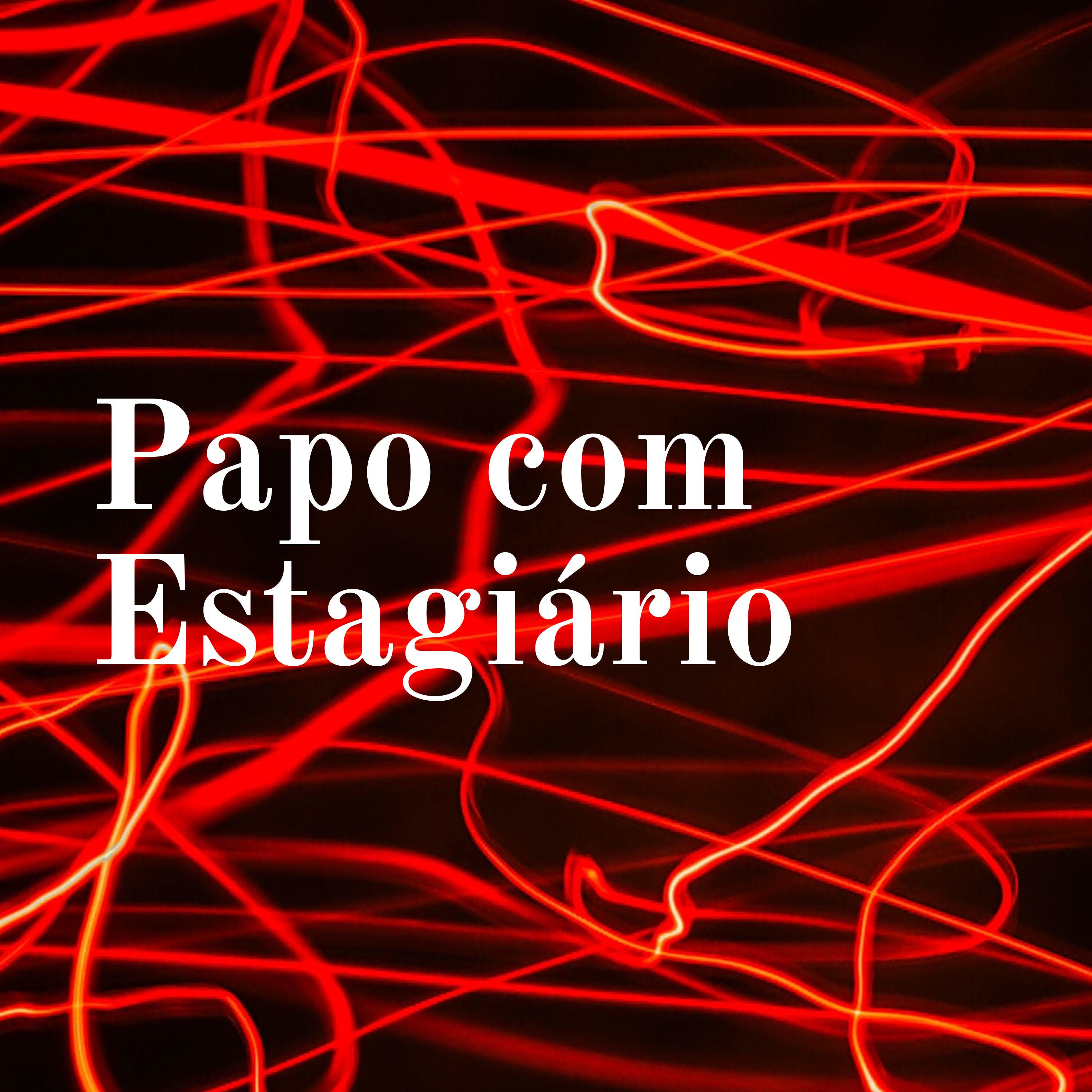Papo com Estagiário cover art