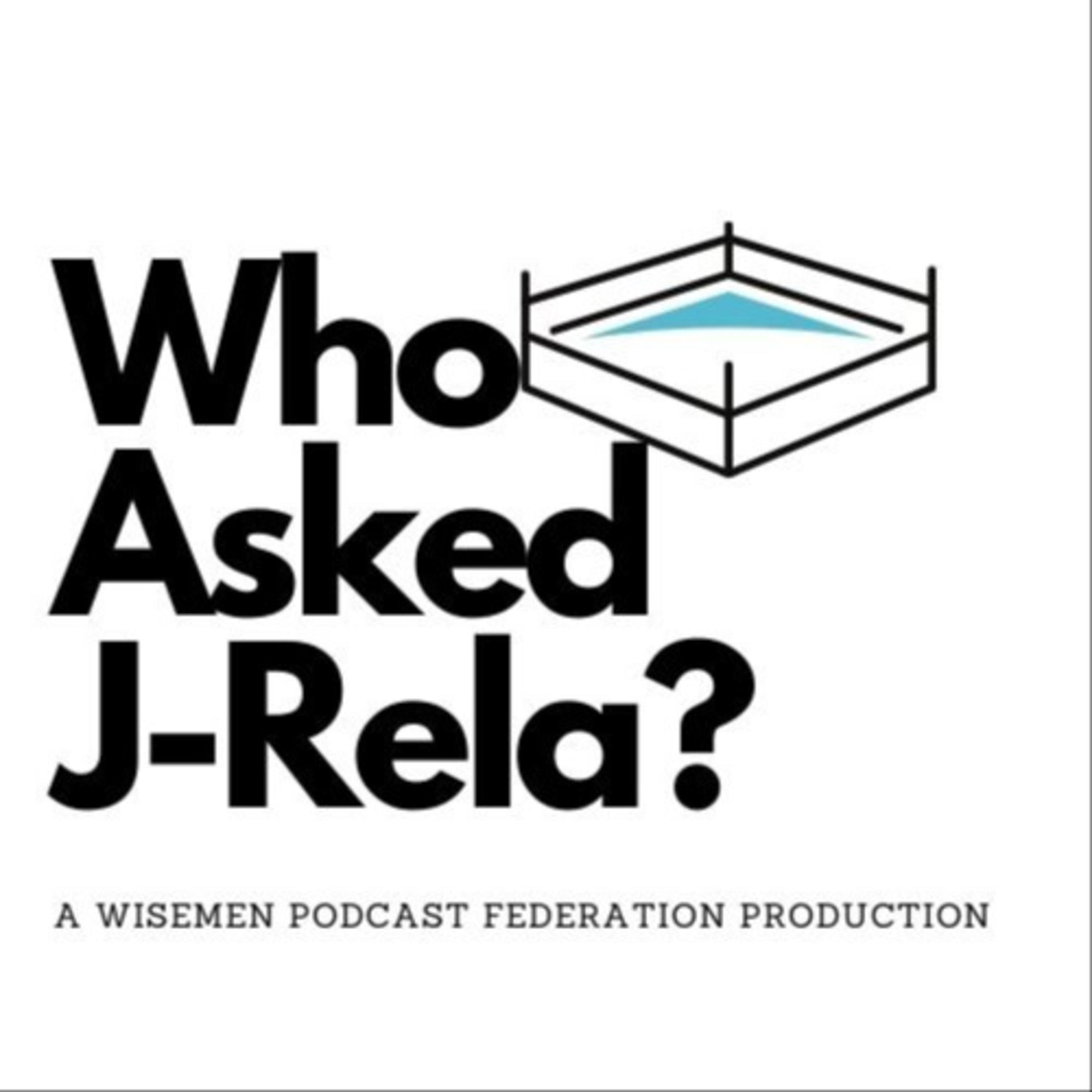Who Asked J-Rela?