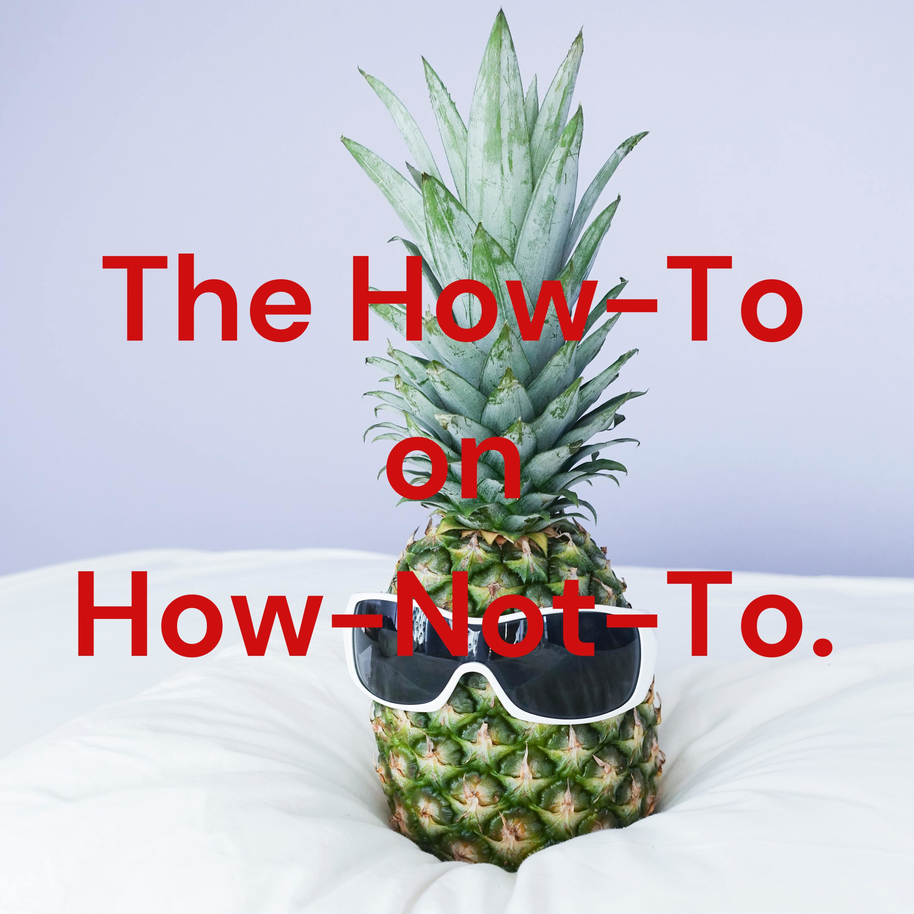 How-Not-To. podcast artwork