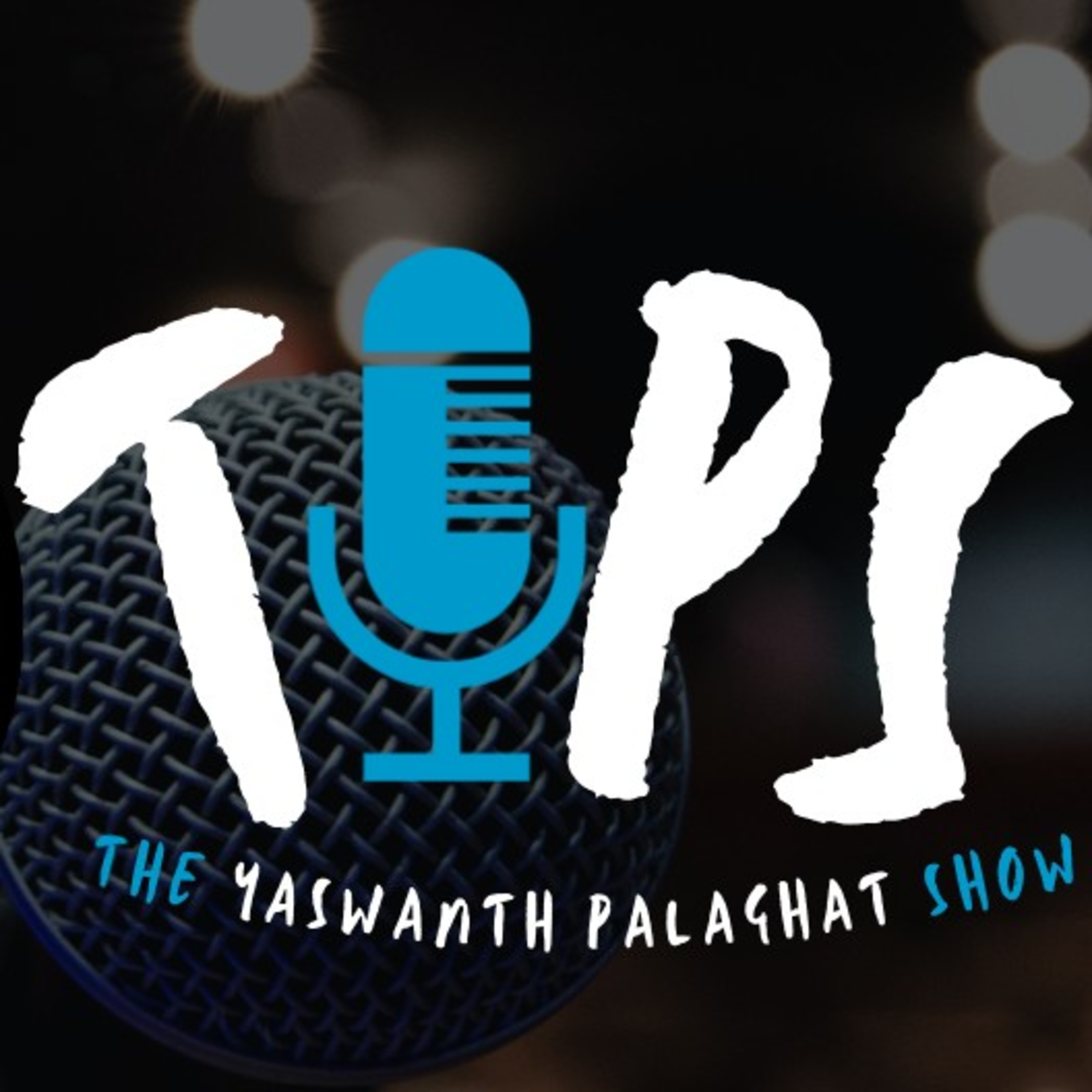 THE YASWANTH PALAGHAT SHOW