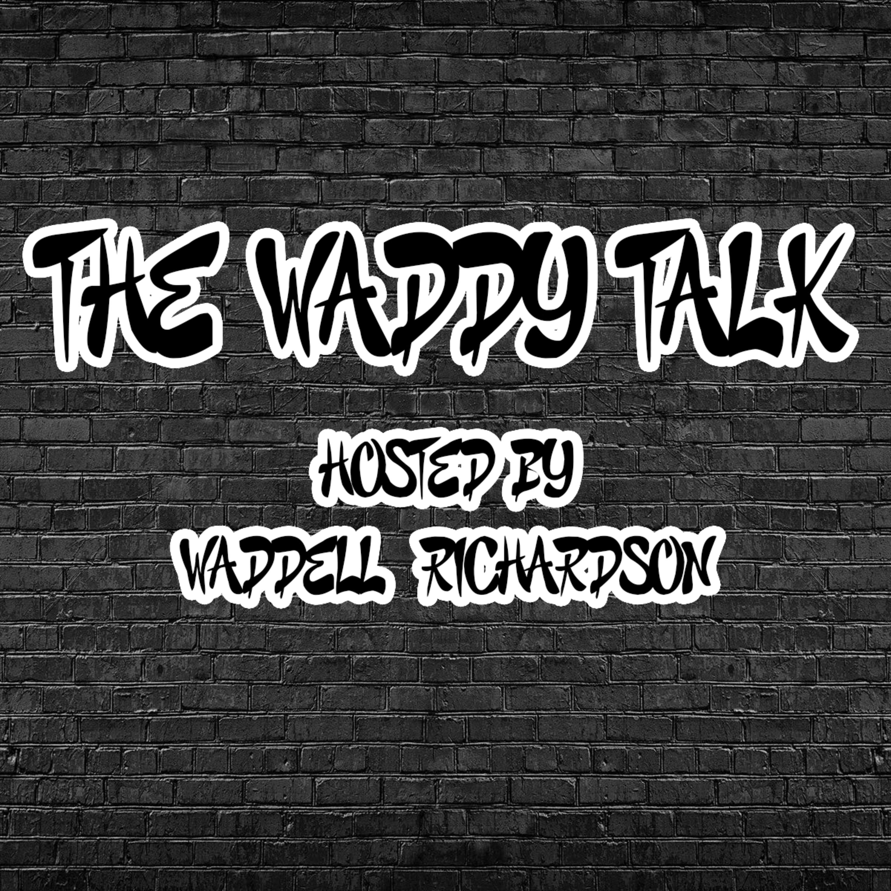 The Waddy Talk