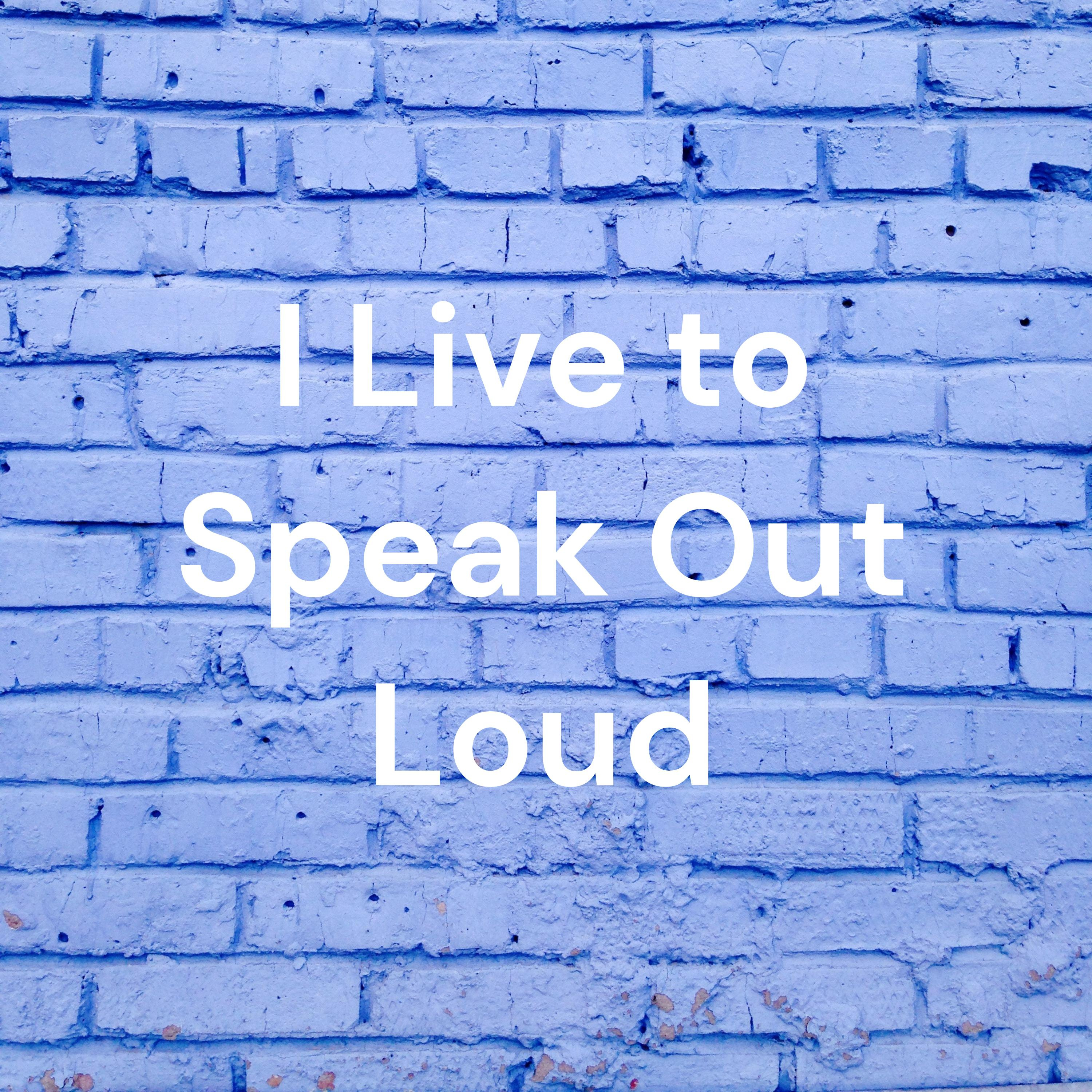 I Live to Speak Out Loud cover art