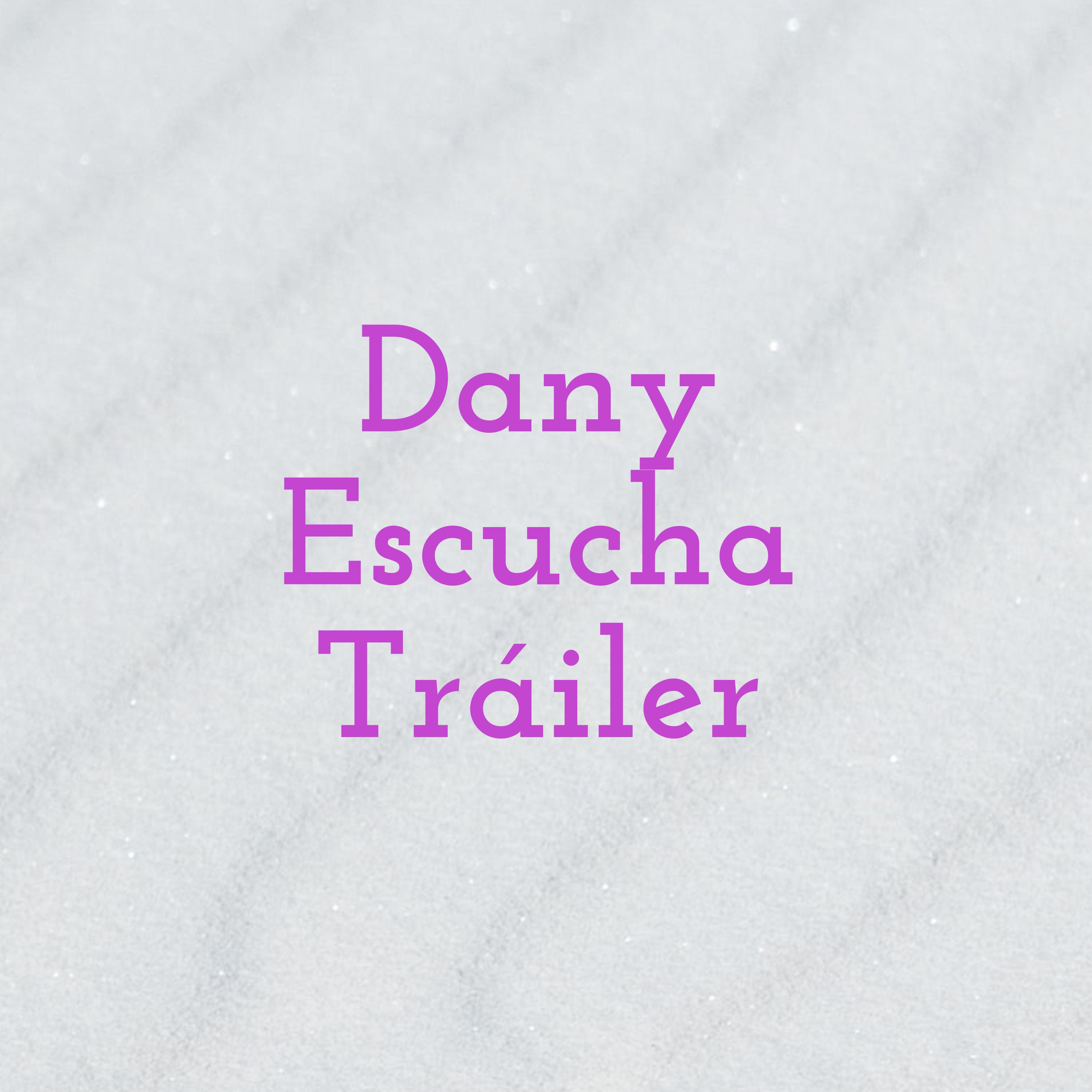Dany Escucha Tráiler cover art