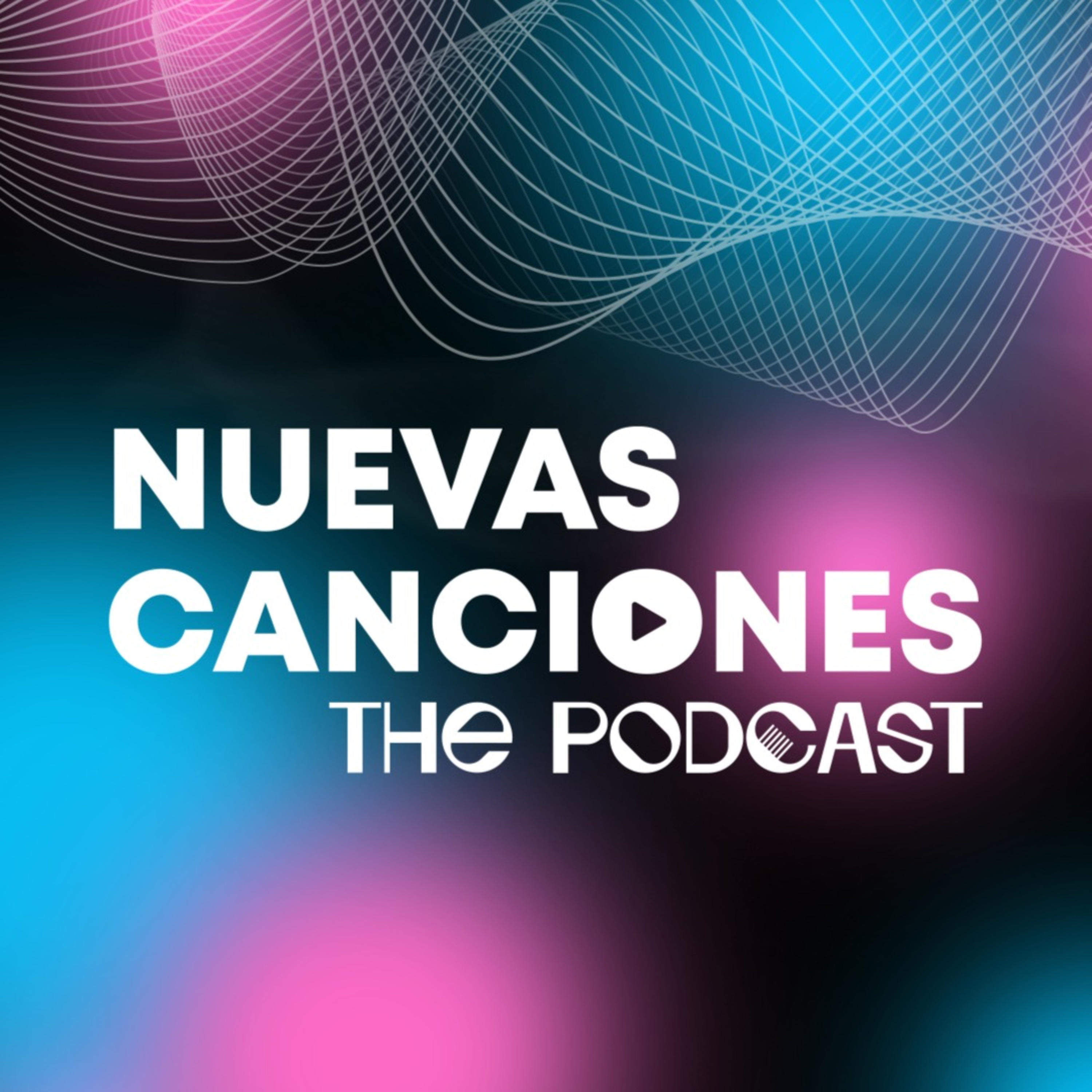 Nuevas Canciones The Podcast