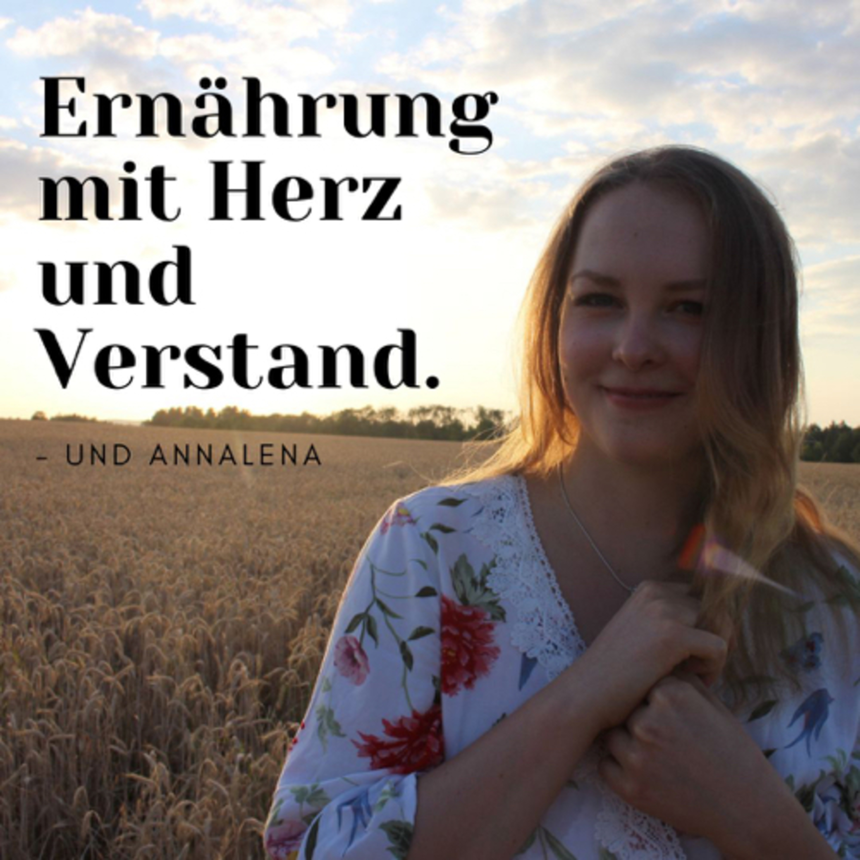 Ernährung mit Herz und Verstand - und Annalena.