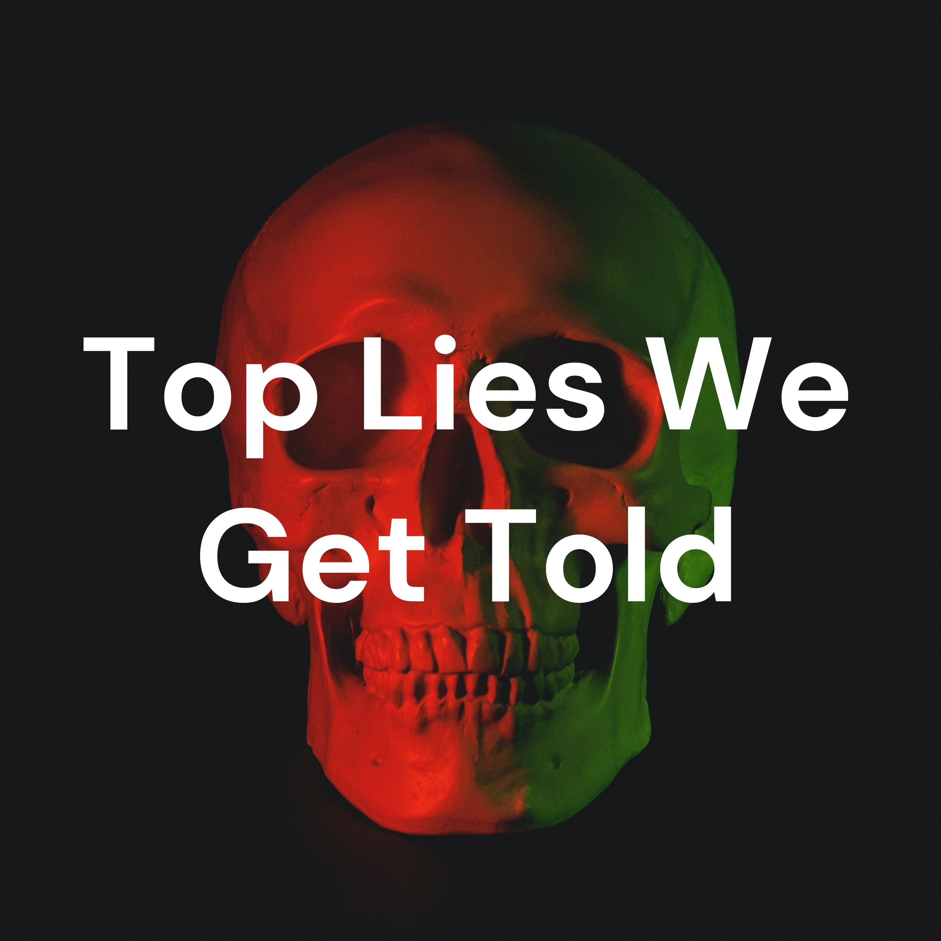 Top Lies We Get Told