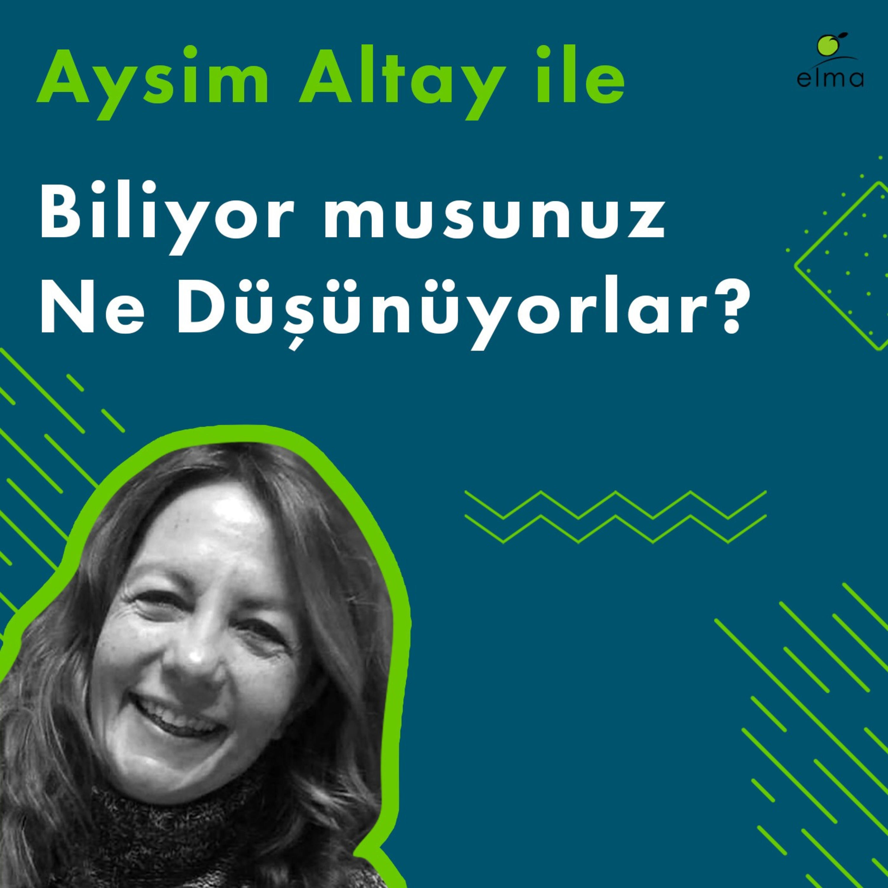 Aysim Altay ile Biliyor musunuz Ne Düşünüyorlar?