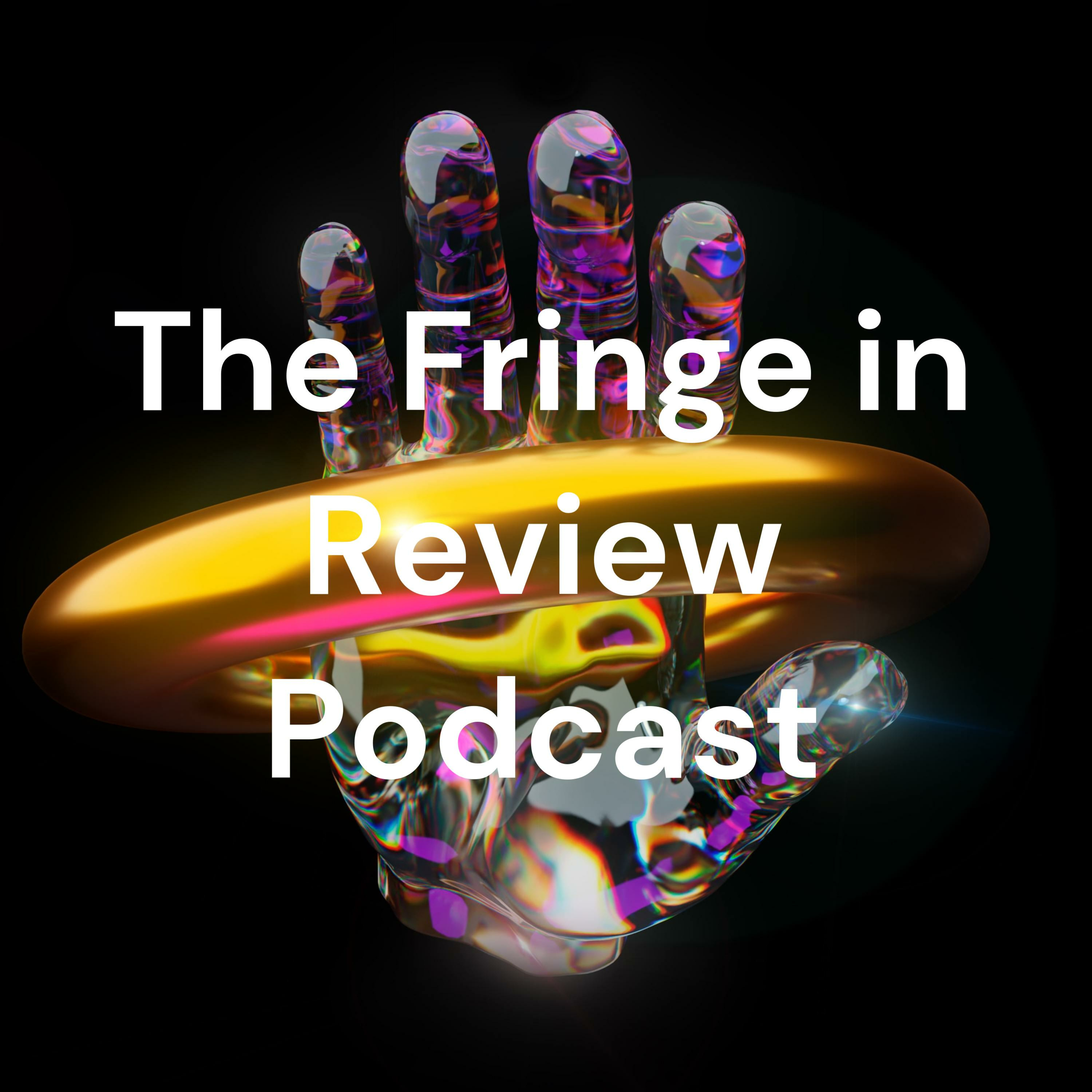 The Fringe in Review Podcast