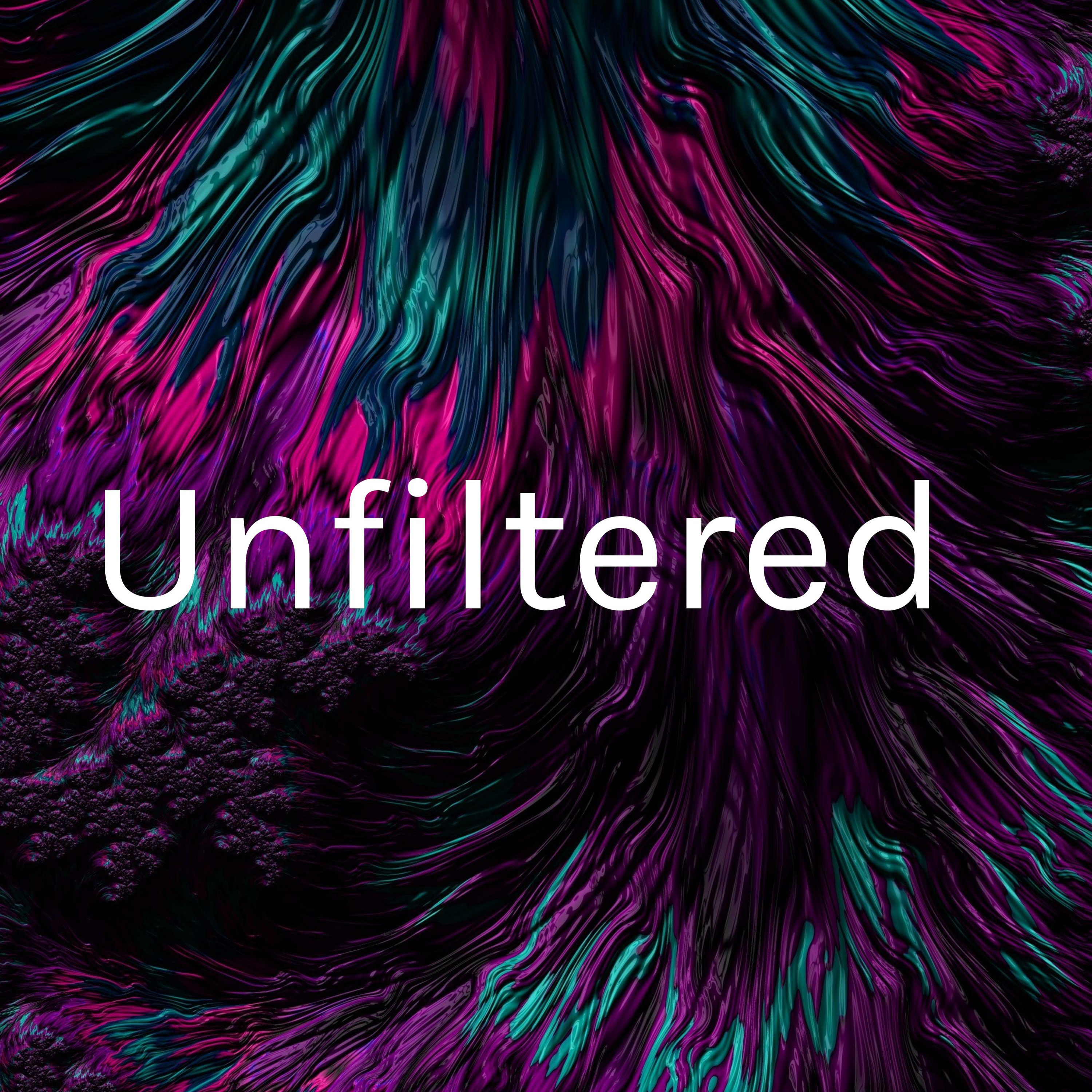 Unfiltered