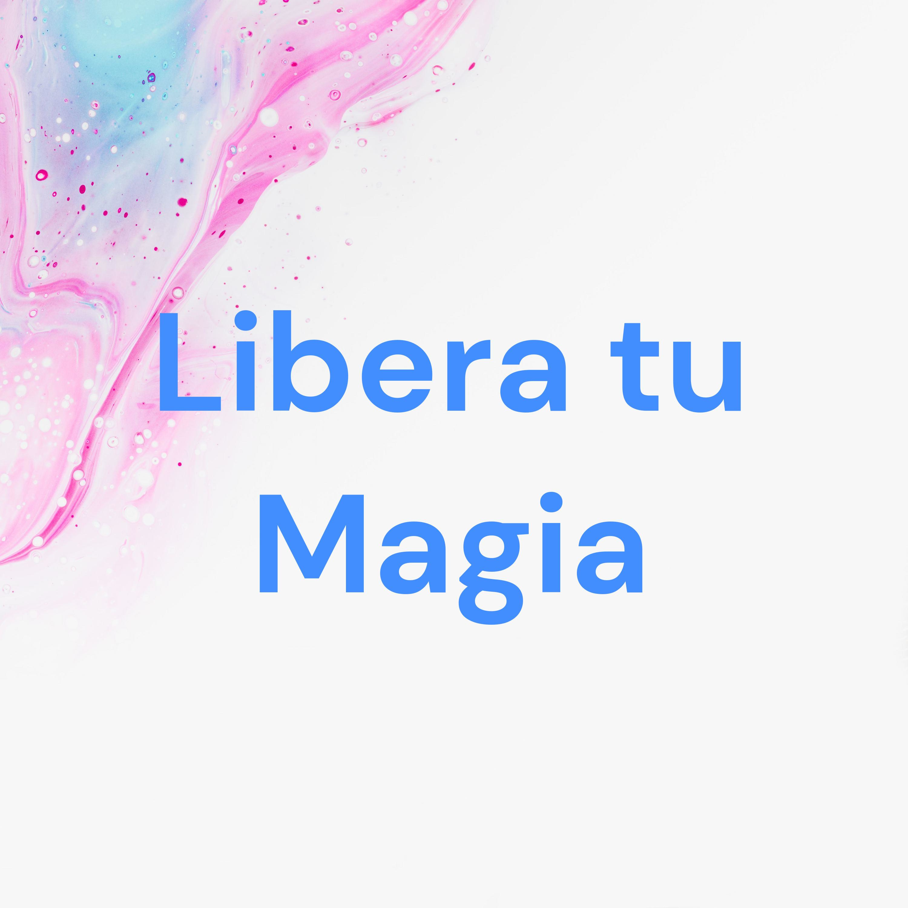 Libera tu Magia