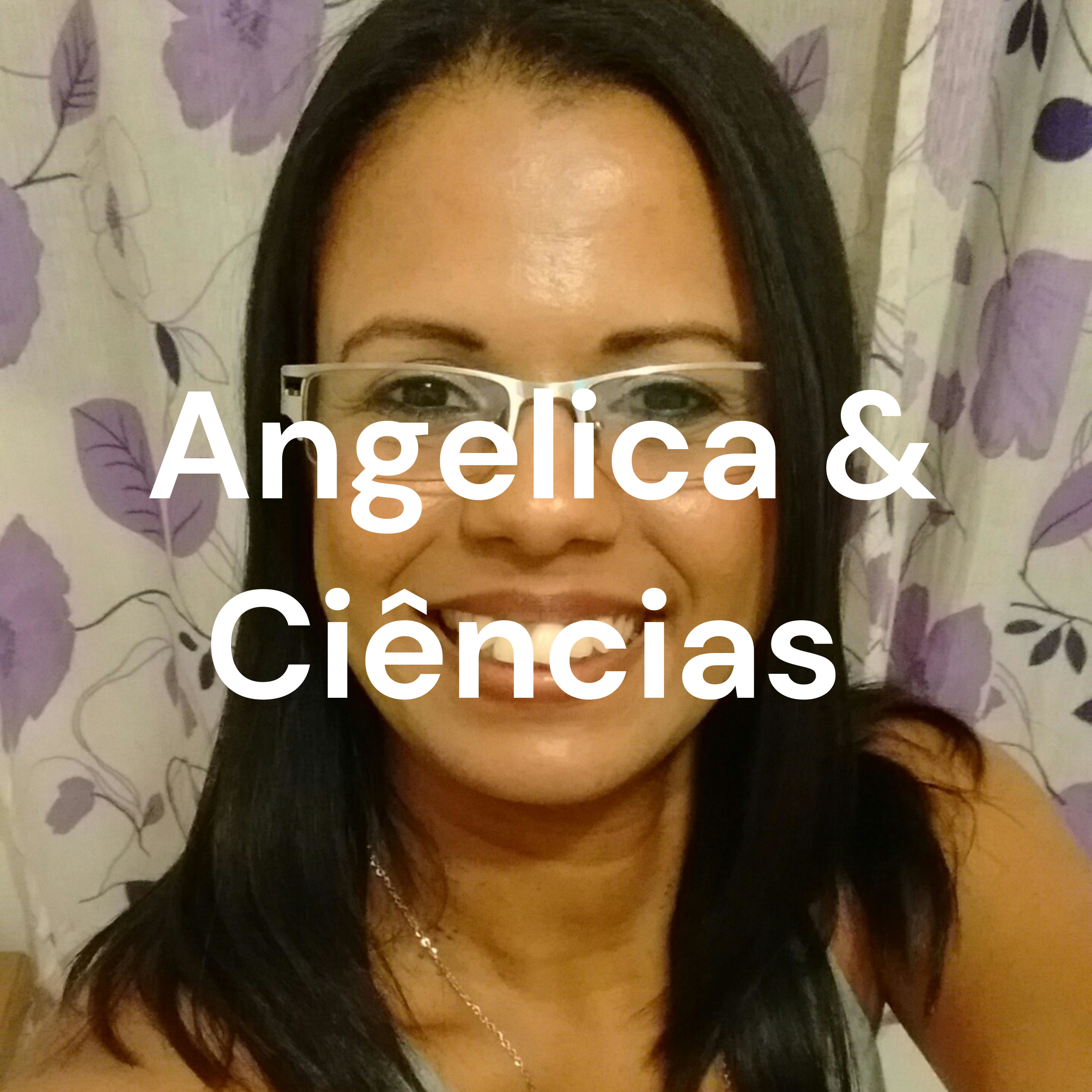 Angelica & Ciências podcast artwork