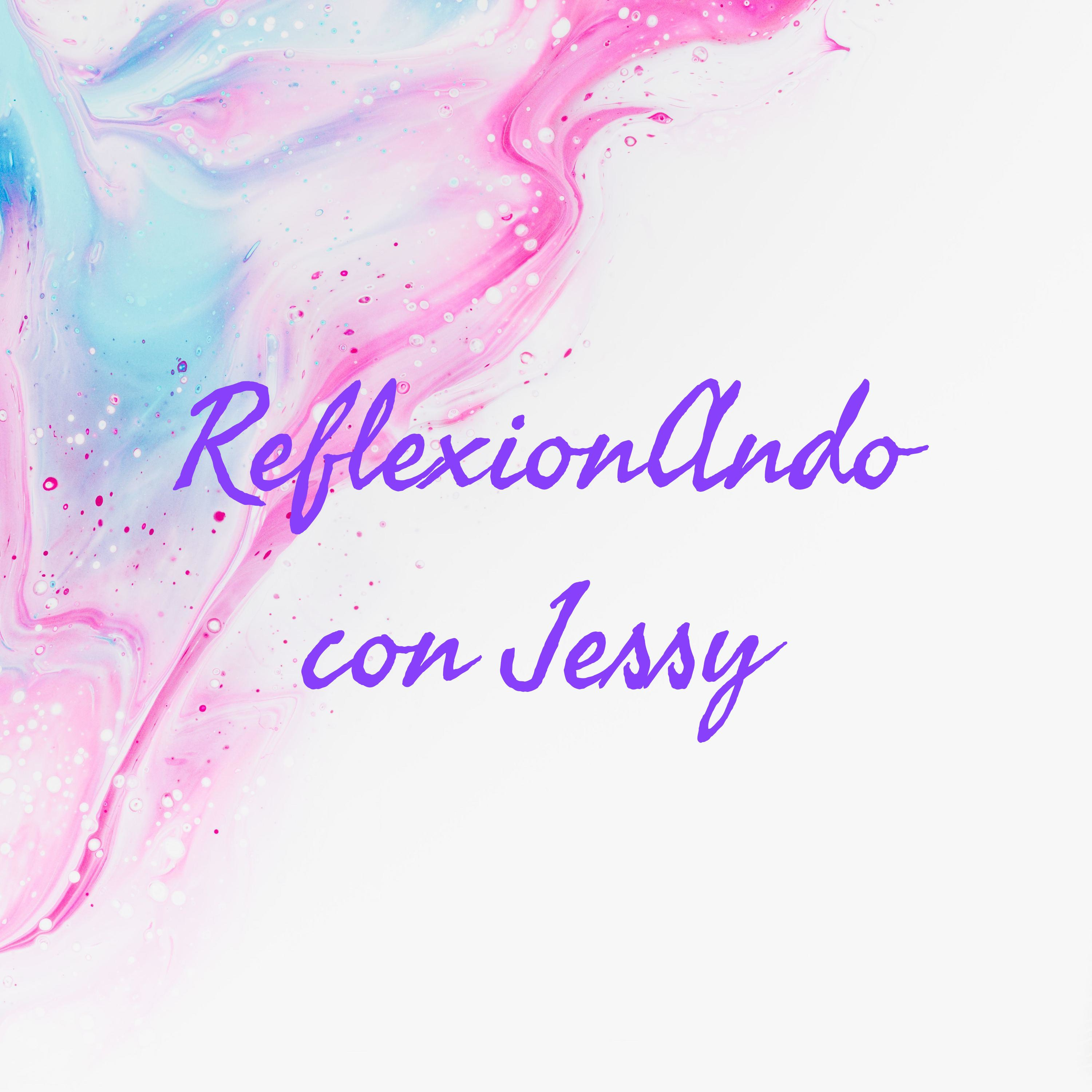 ReflexionAndo con Jessy