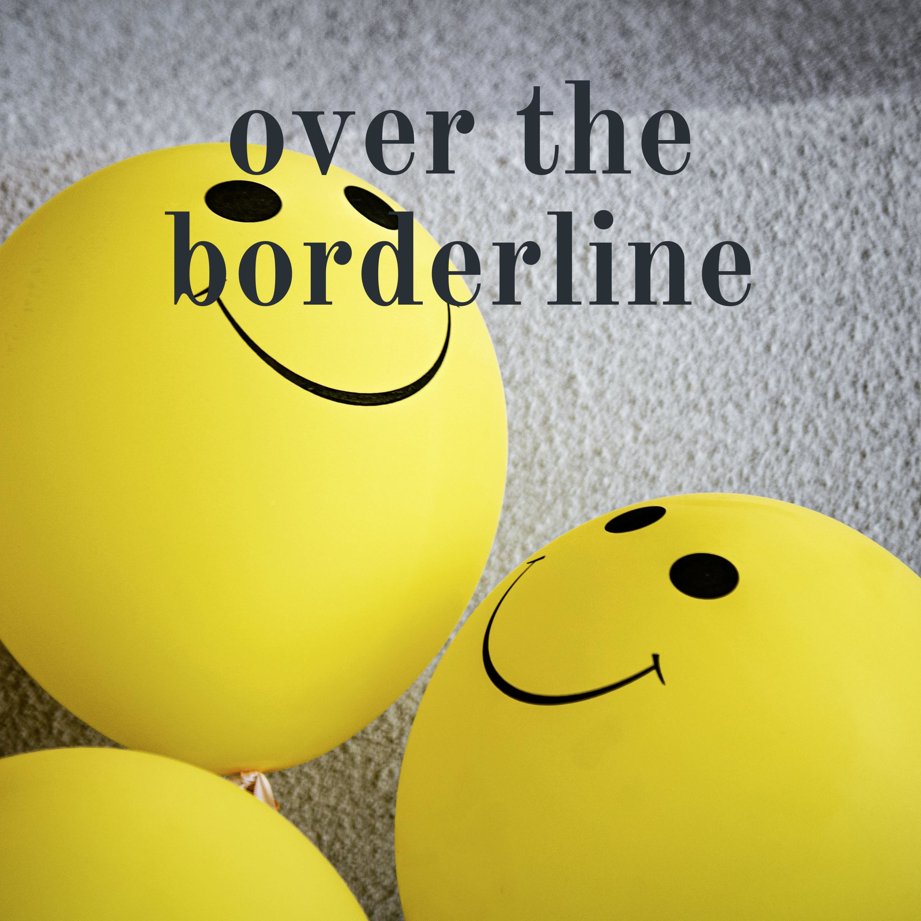 over the borderline