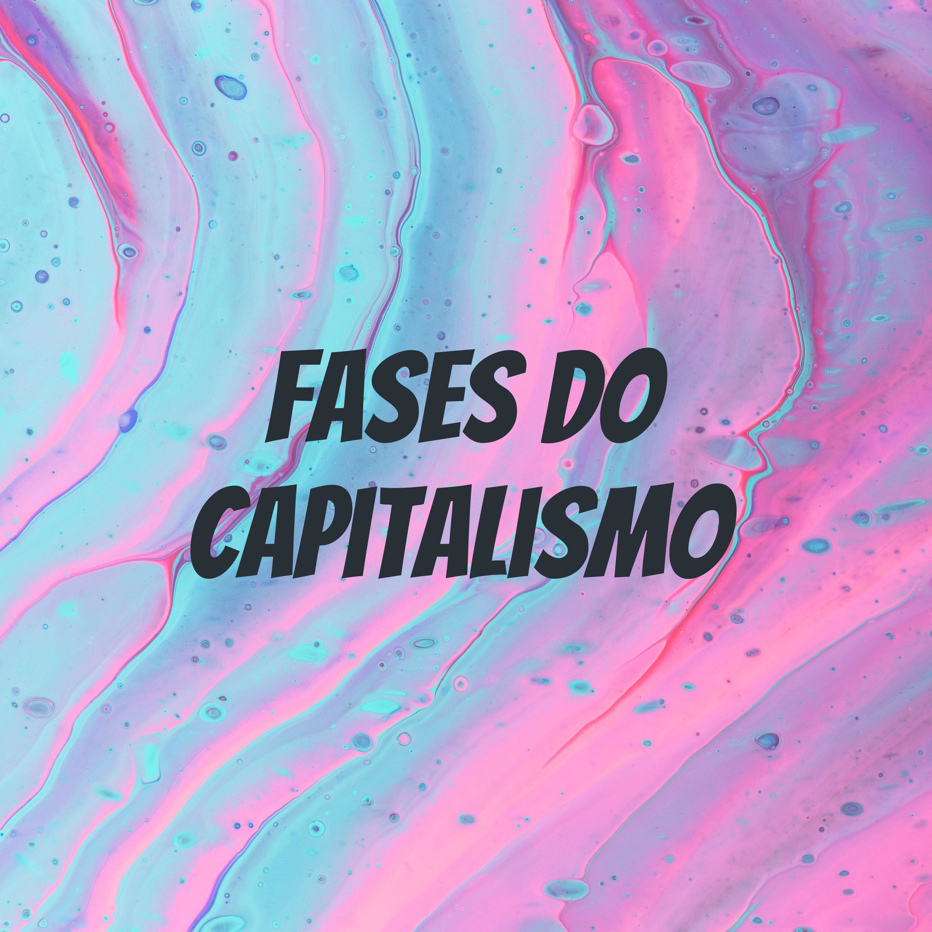 Fases do capitalismo ✨ podcast artwork