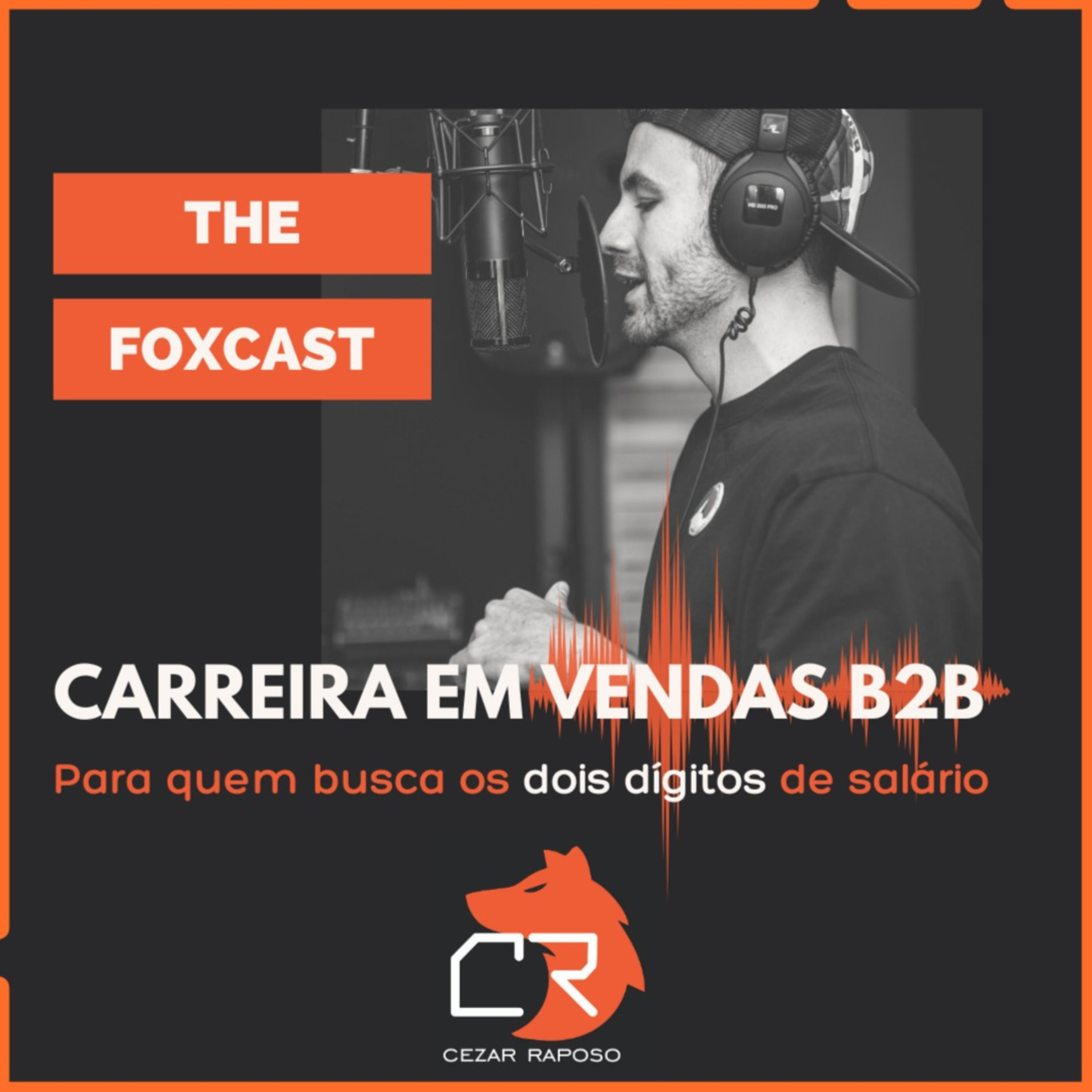 The Foxcast - O mundo de vendas B2B
