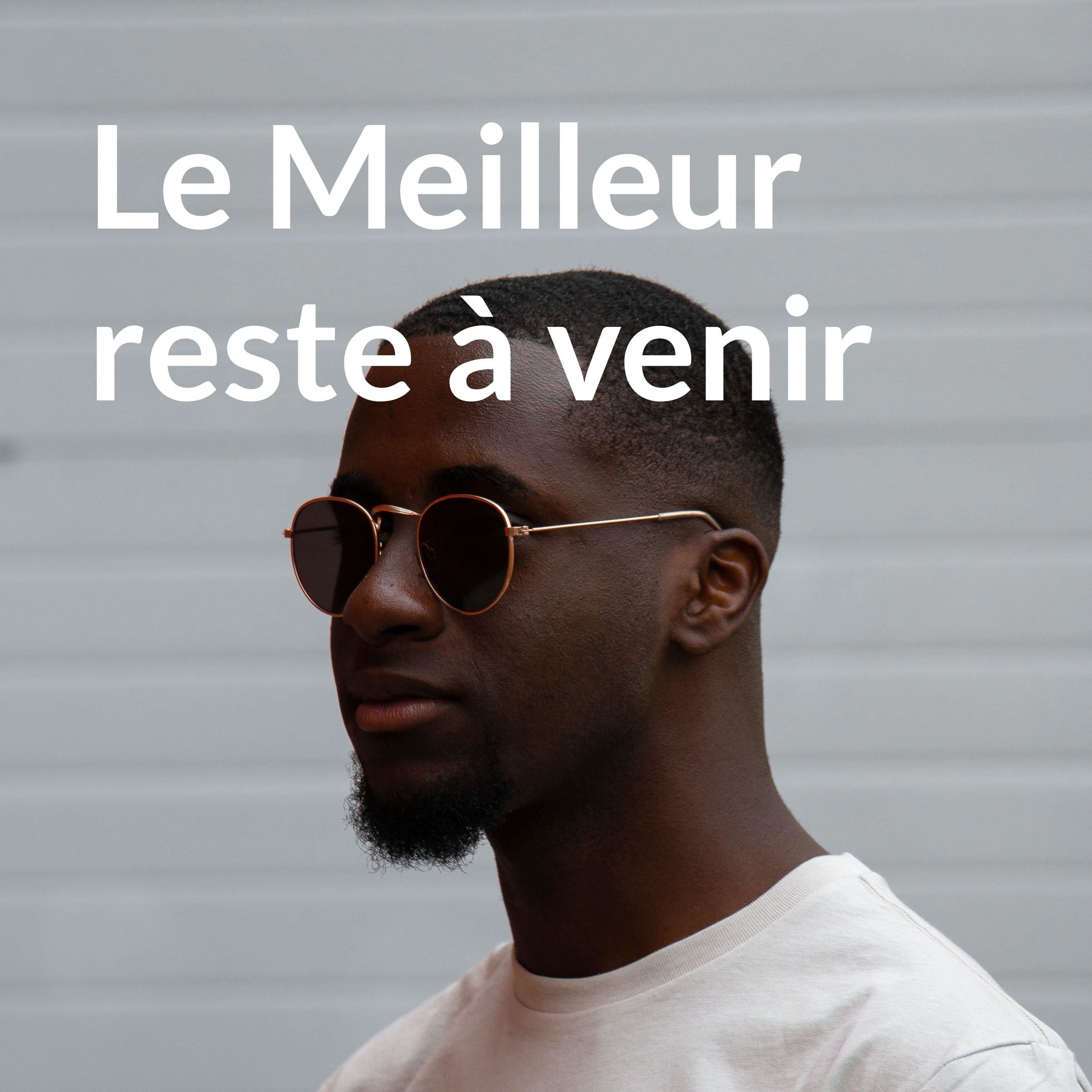 Le Meilleur reste à venir 
