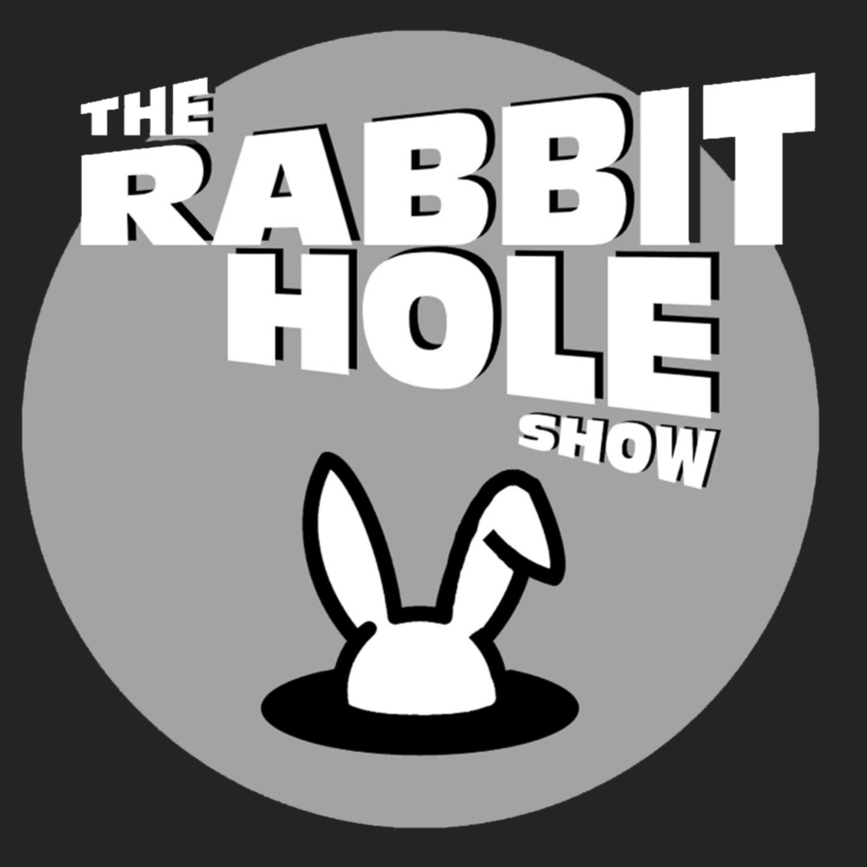 The Rabbit Hole Show