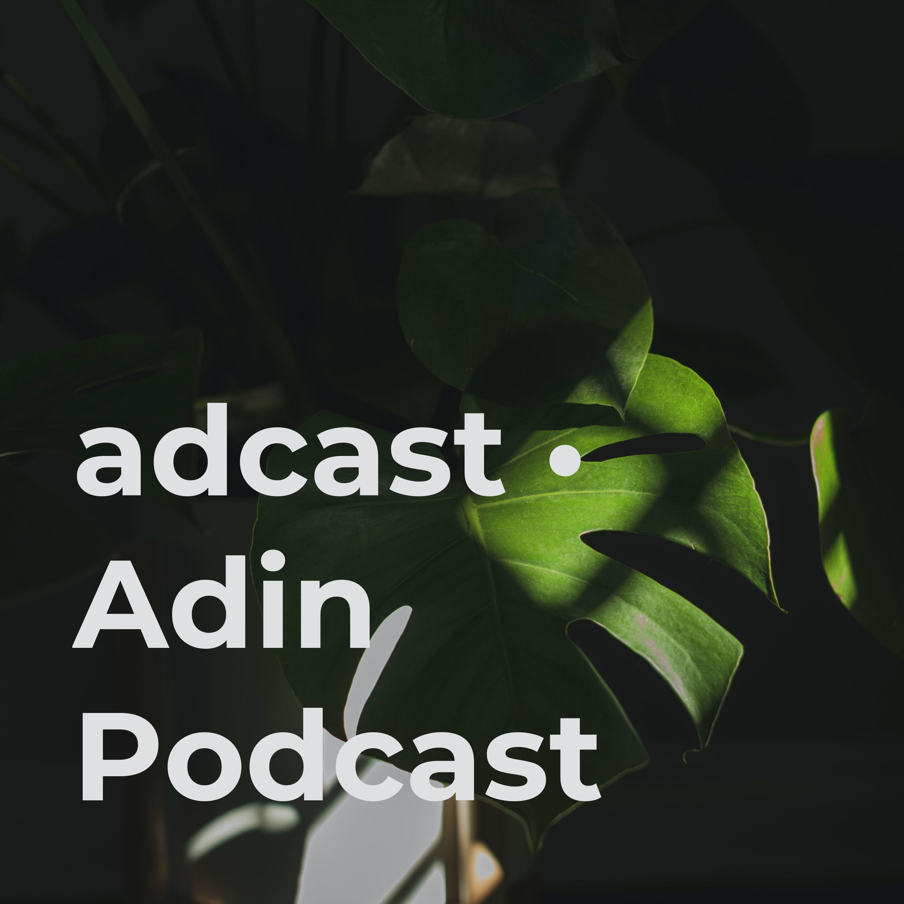 adcast • Adin Podcast