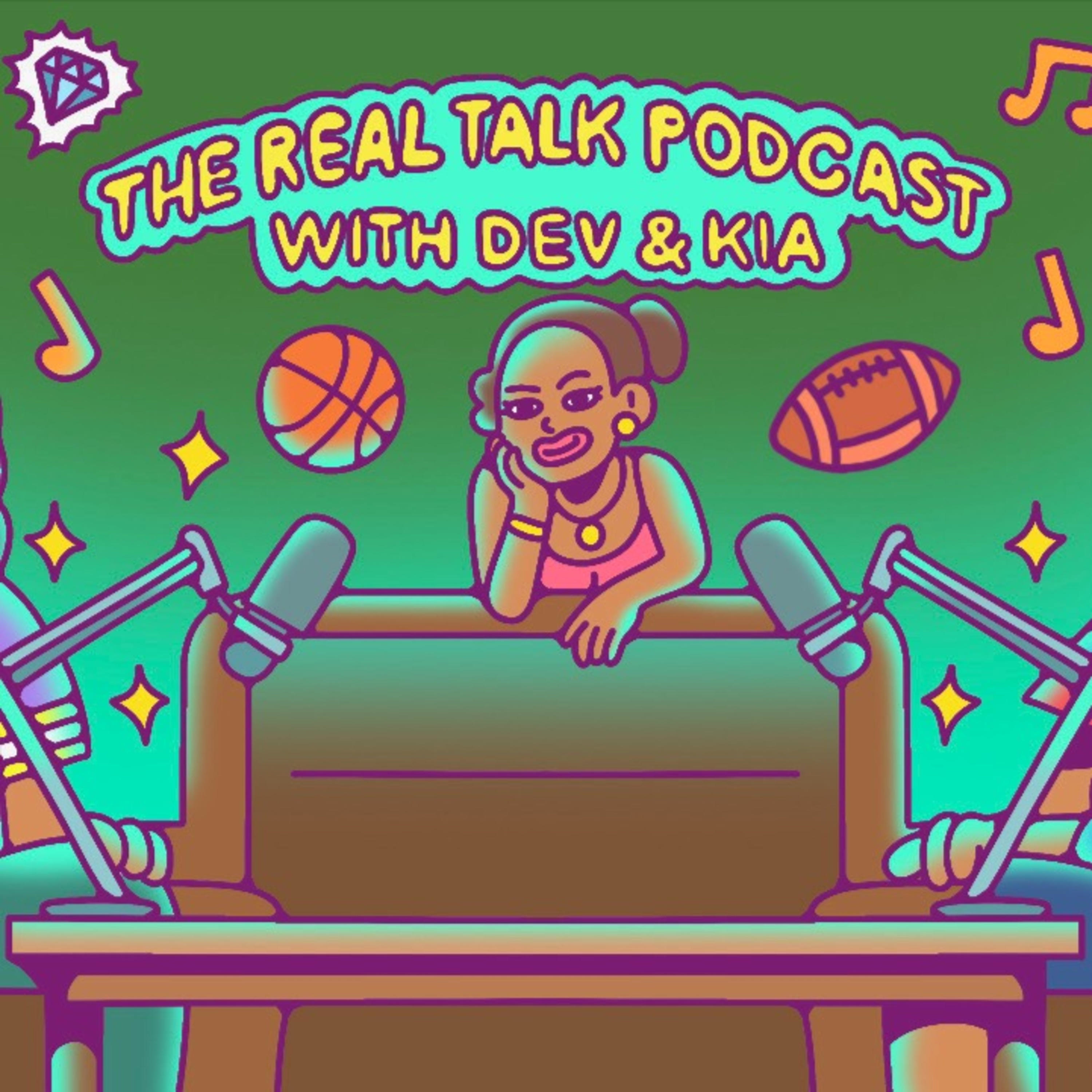 The Real Talk Podcast with Dev & Kia cover art