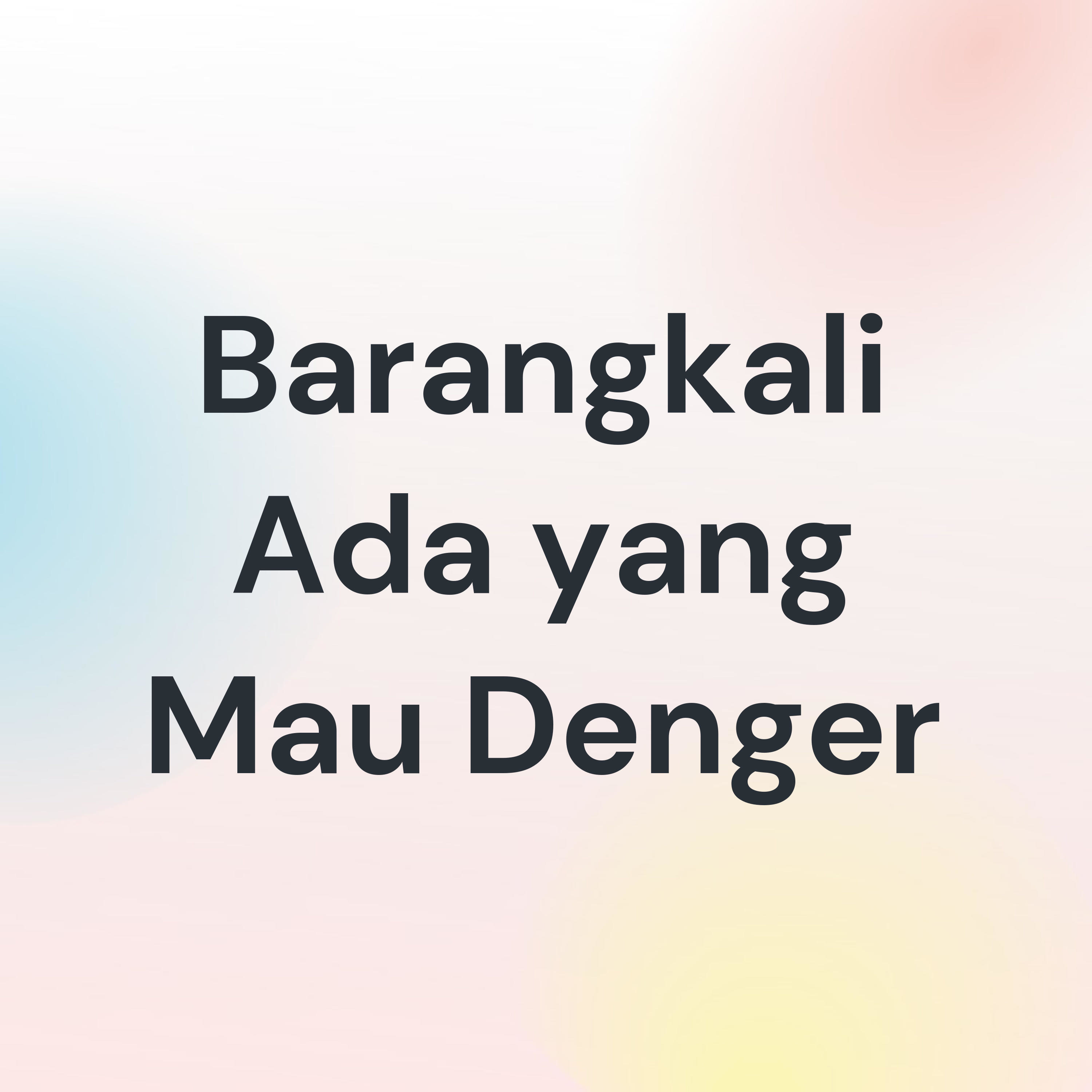 Barangkali Ada yang Mau Denger podcast artwork