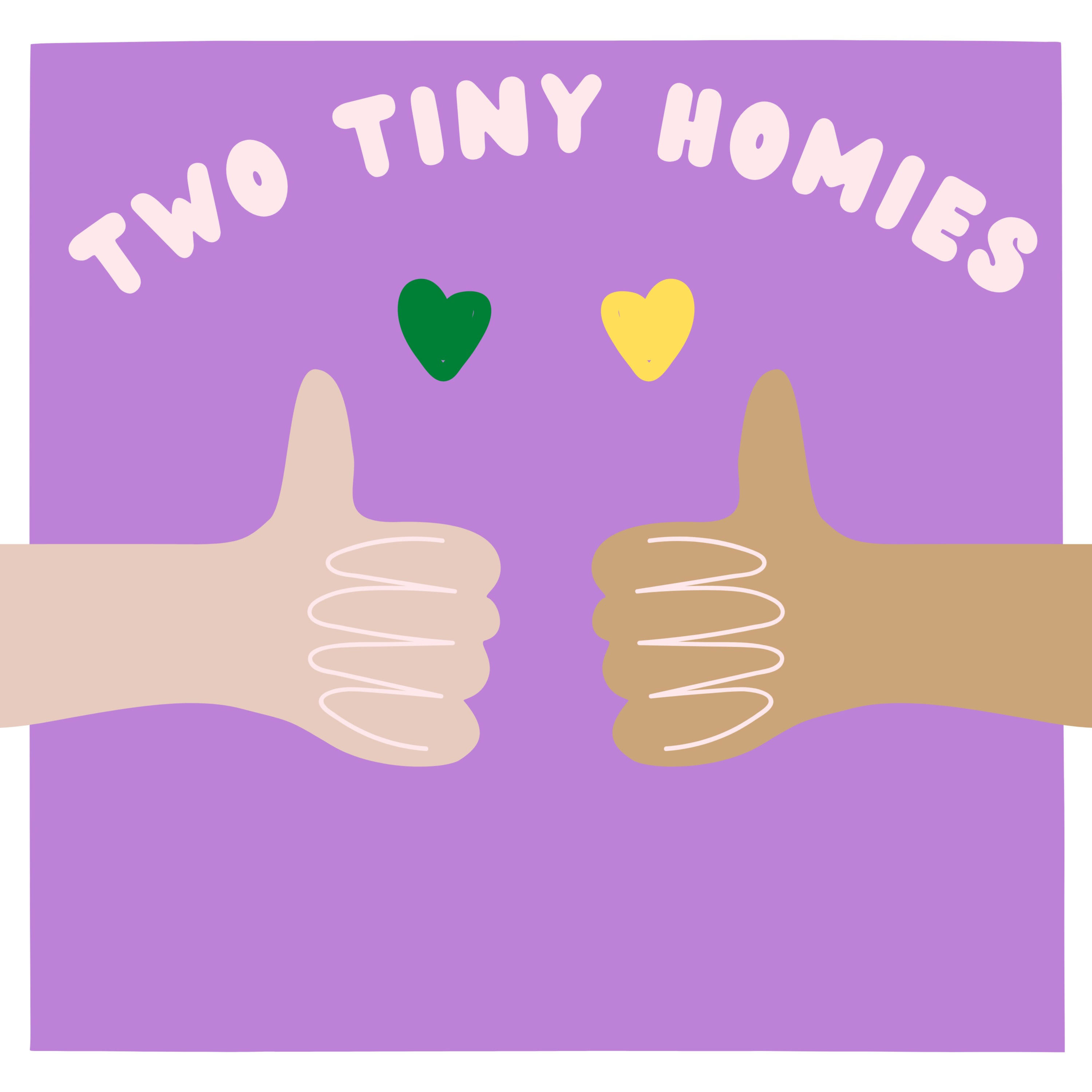 Two Tiny Homies