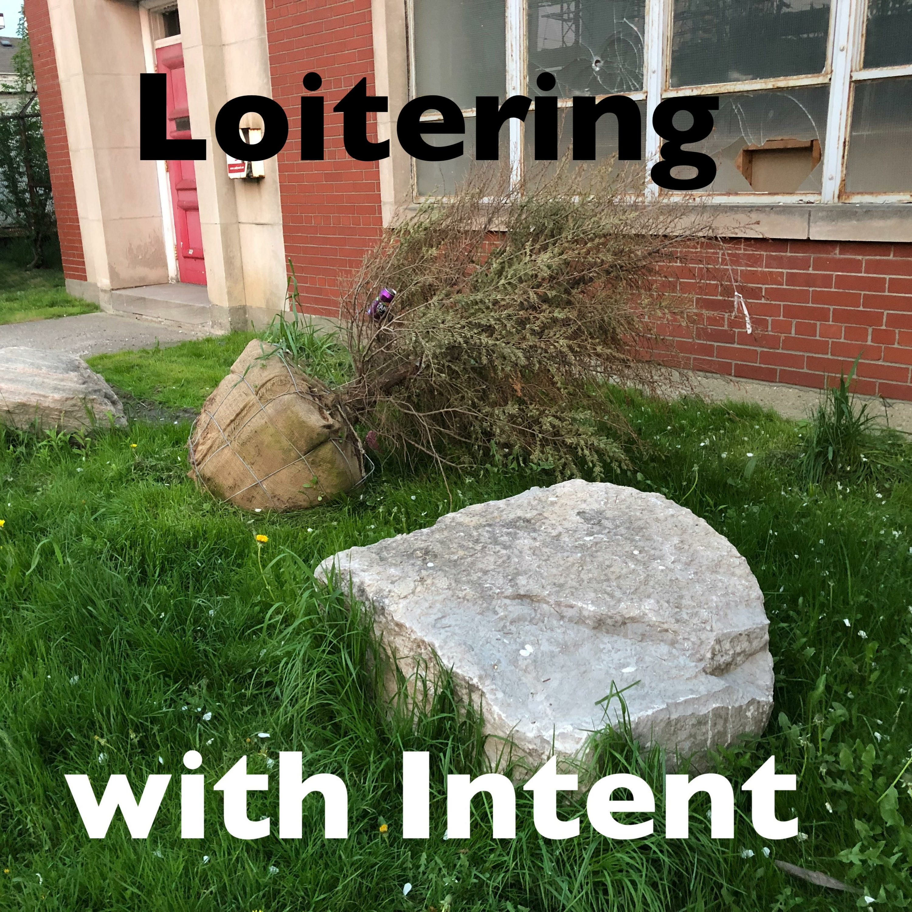 Loitering with Intent