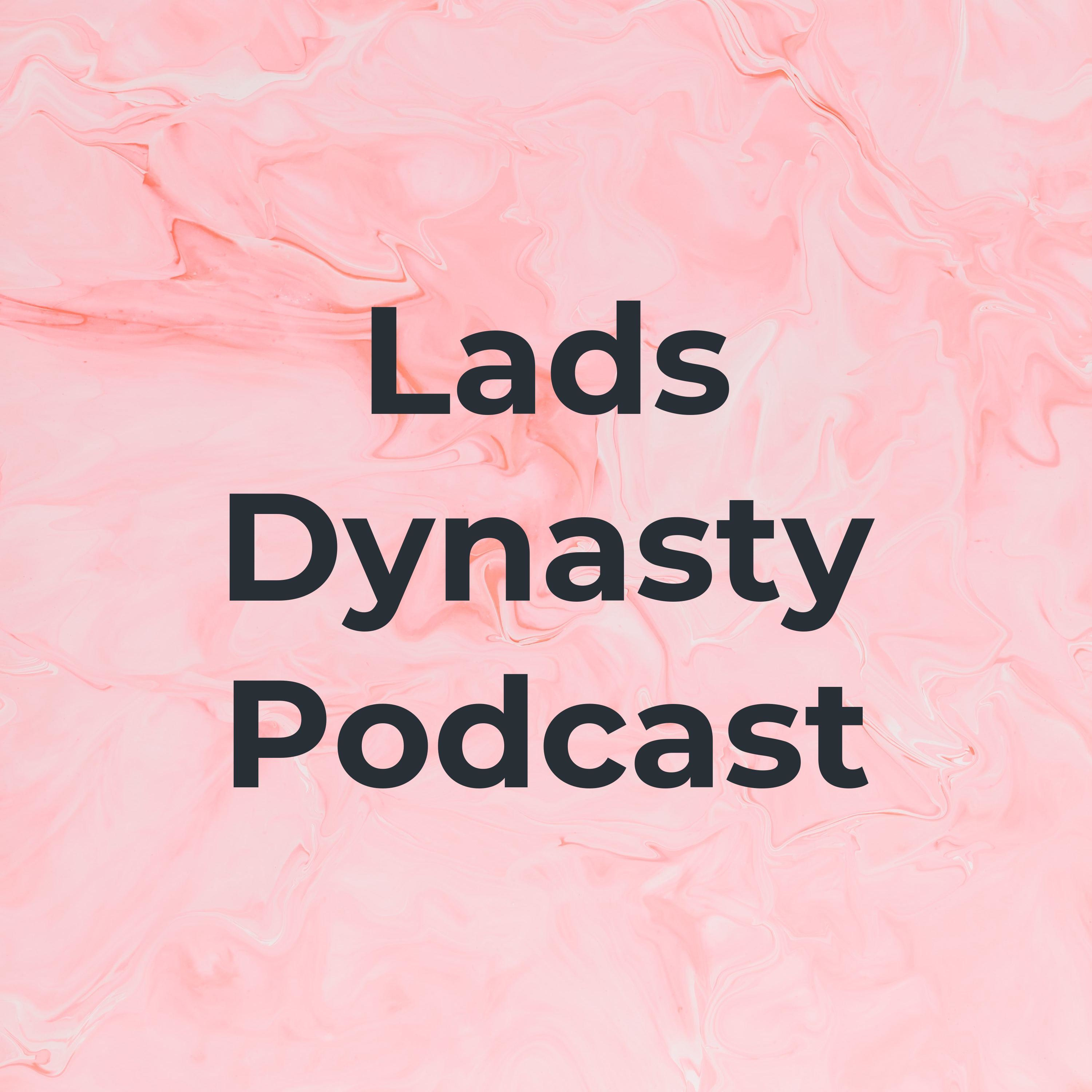 Lads Dynasty Podcast cover art