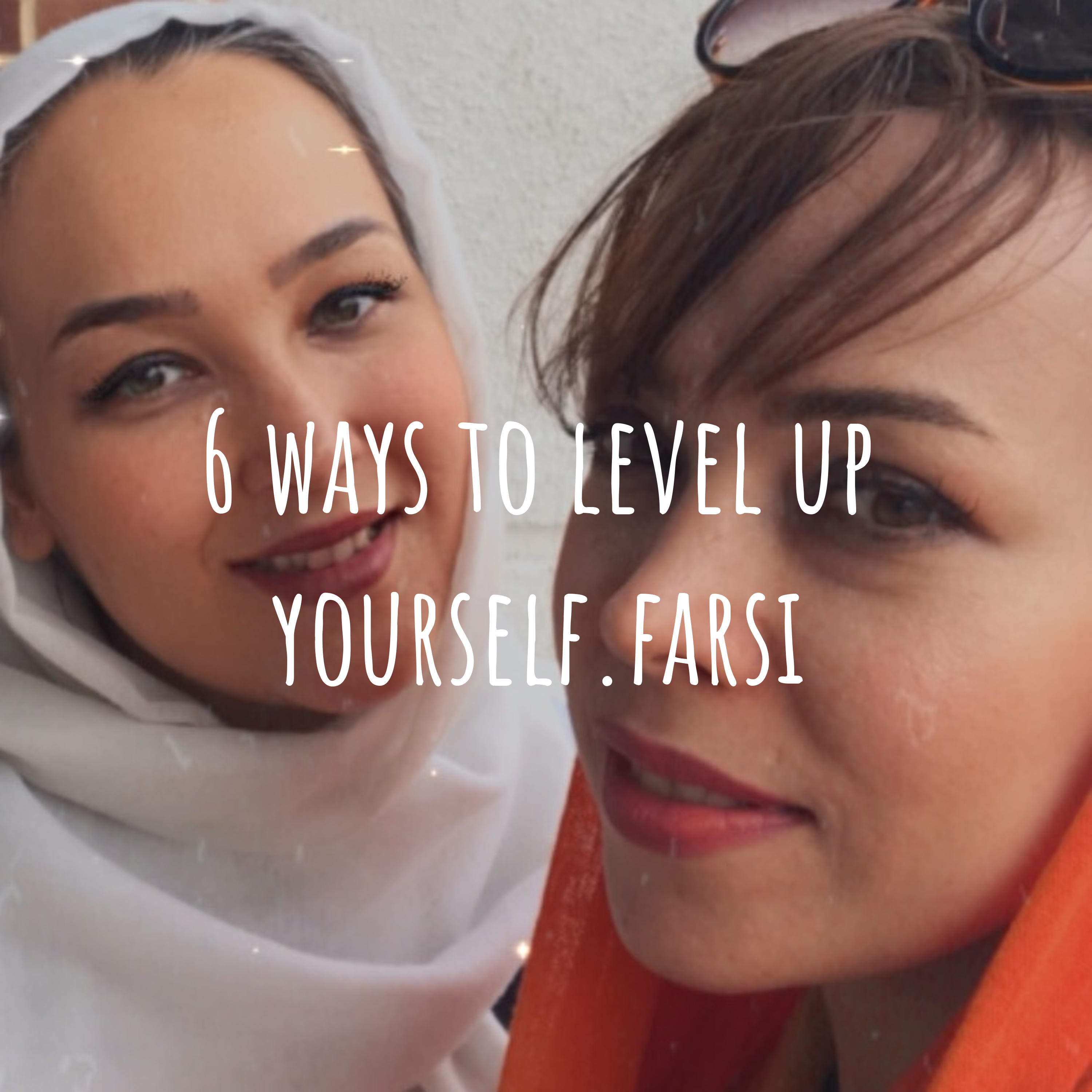 6 ways to level up yourself.farsi
