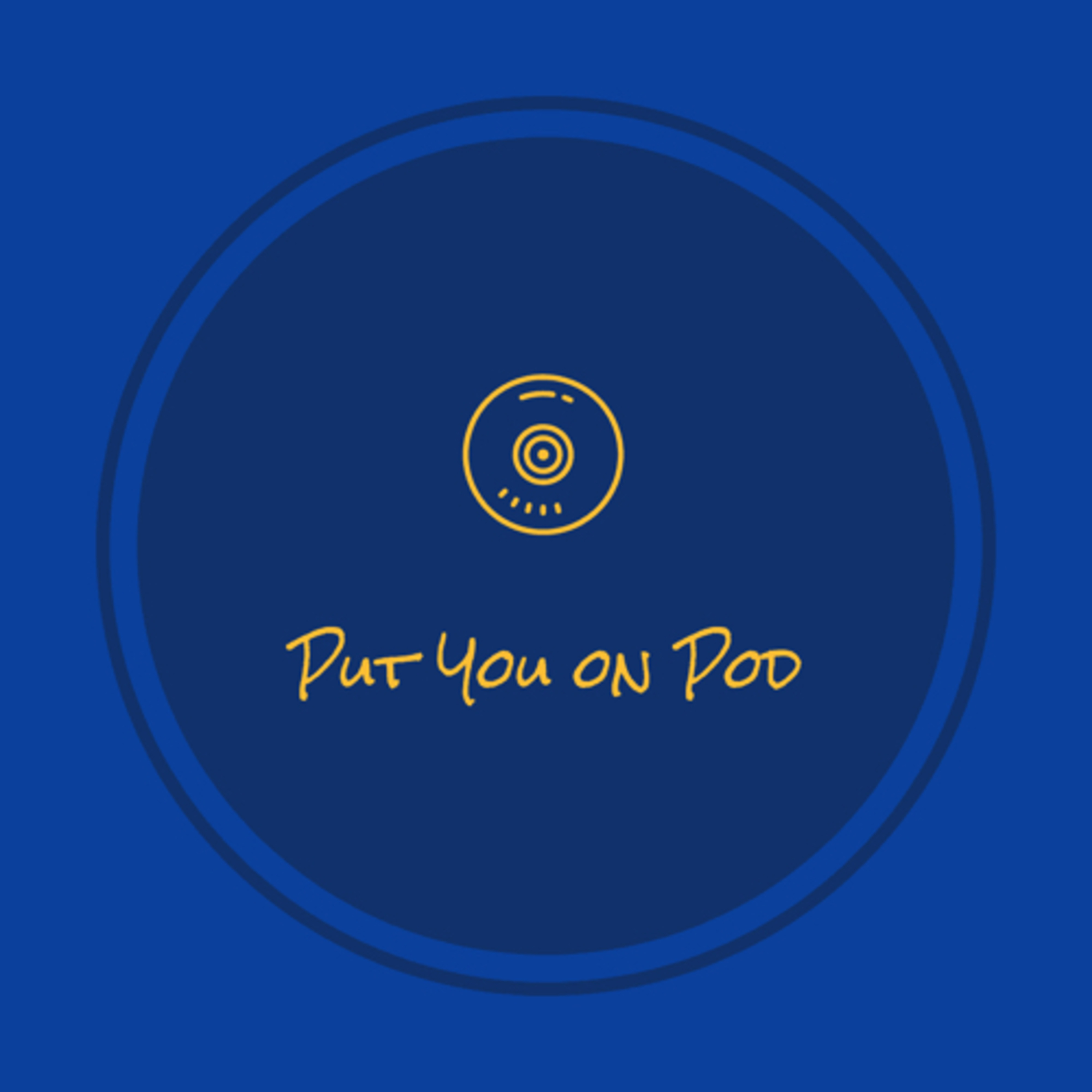Put You On Pod