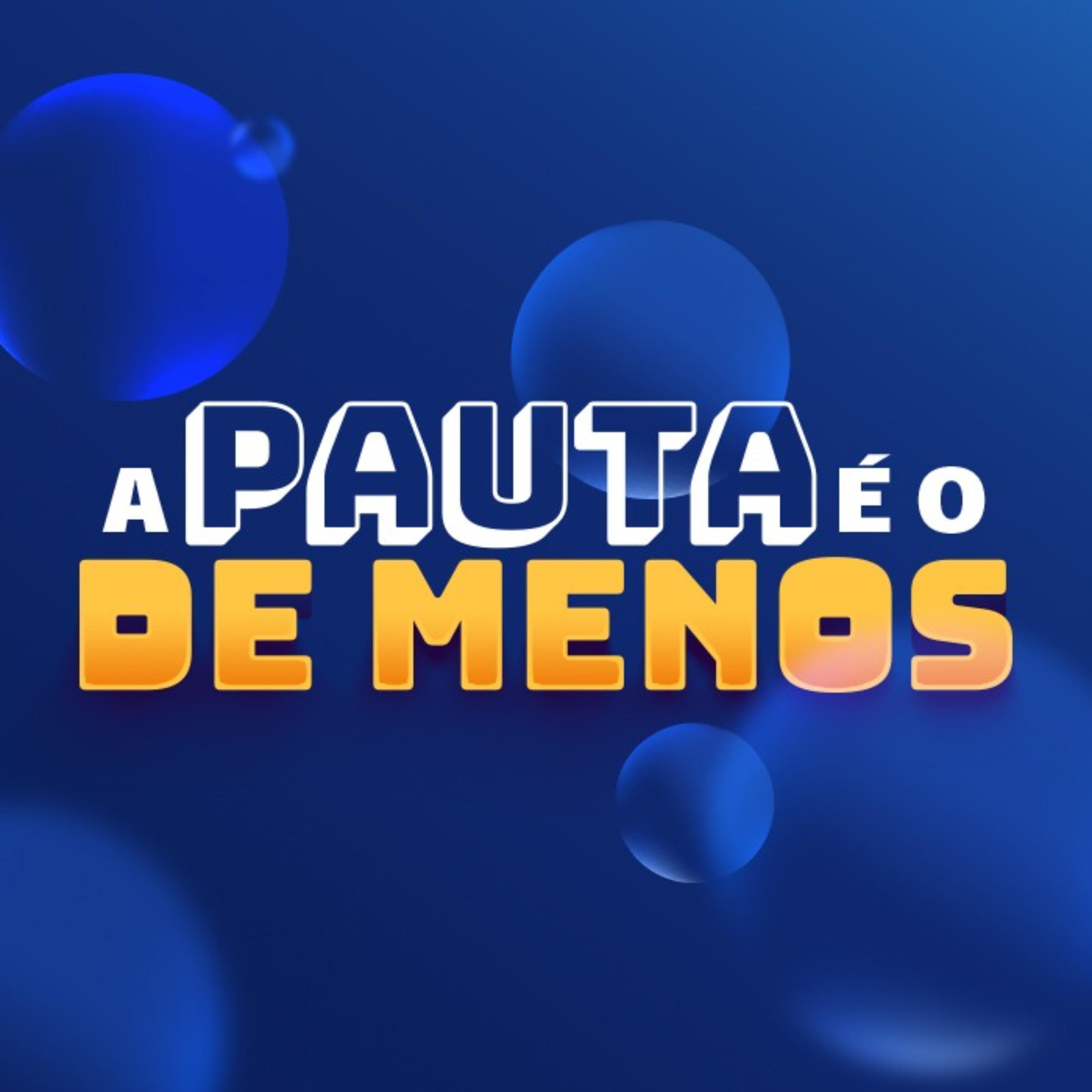 A Pauta é o de Menos