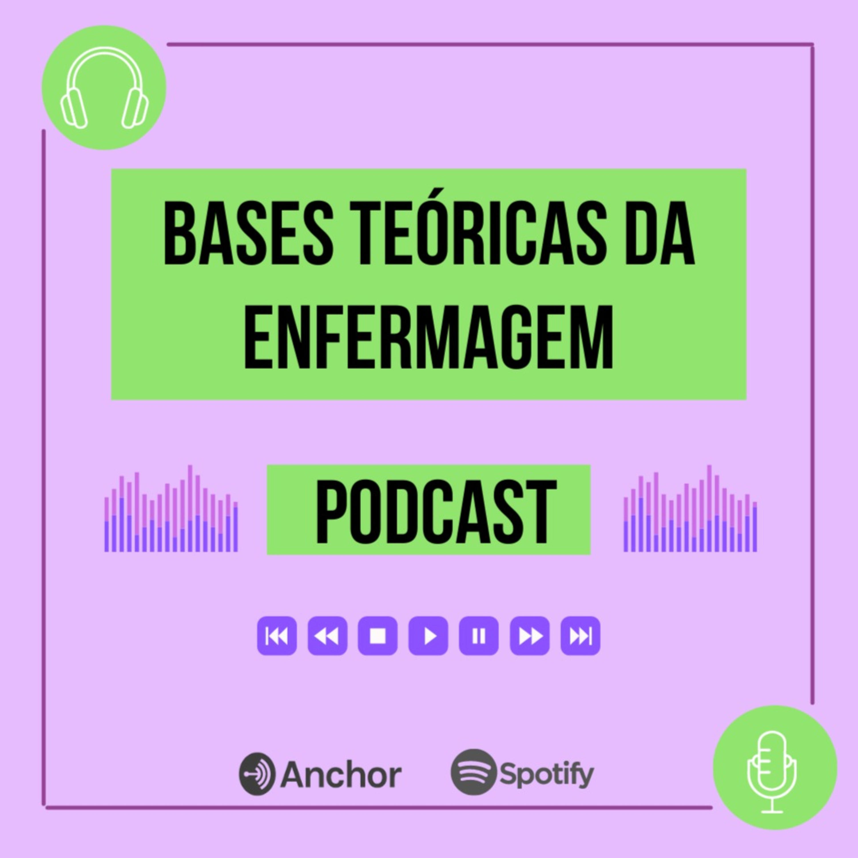 Bases Teóricas da Enfermagem Podcast