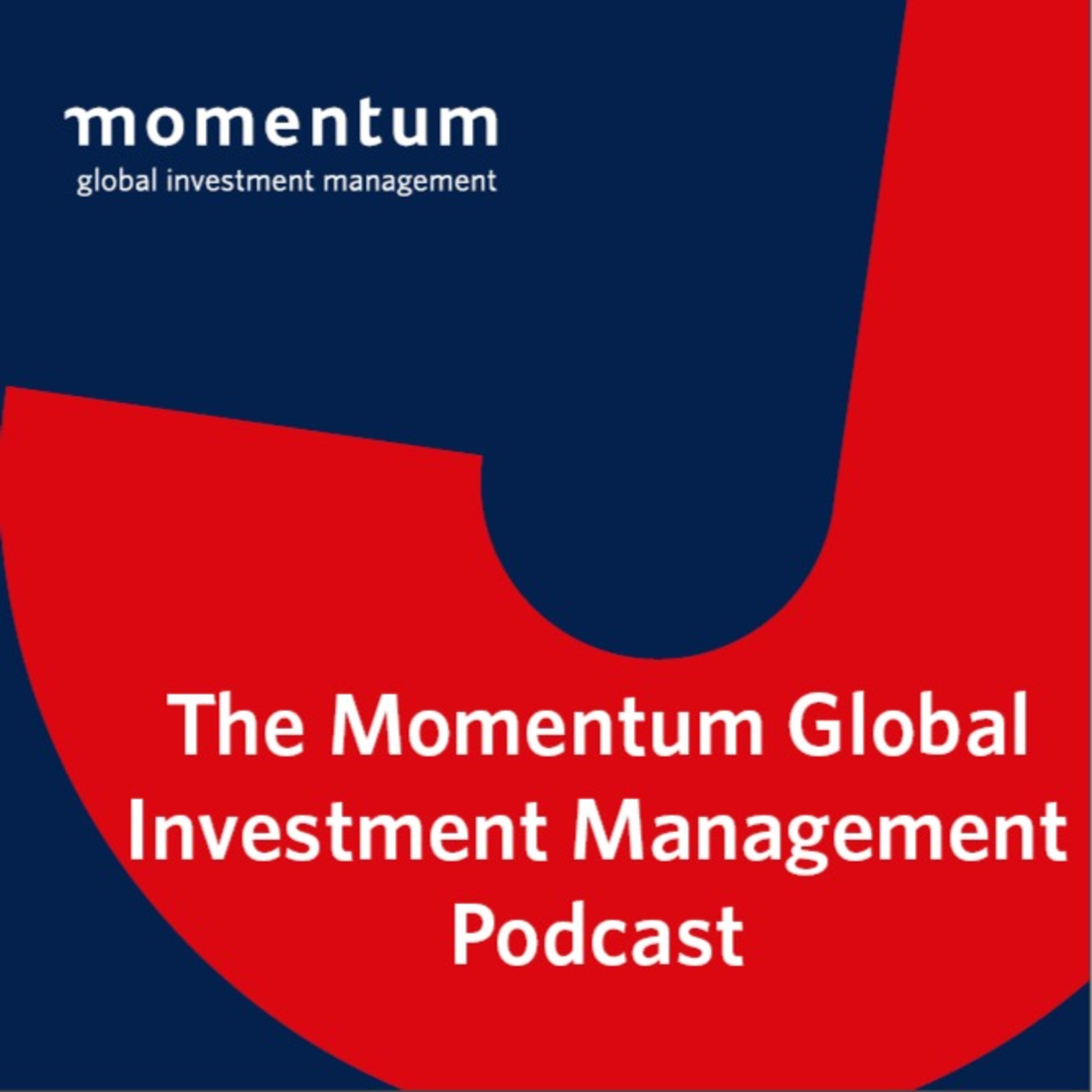 The Momentum Global Investment Management Podcast