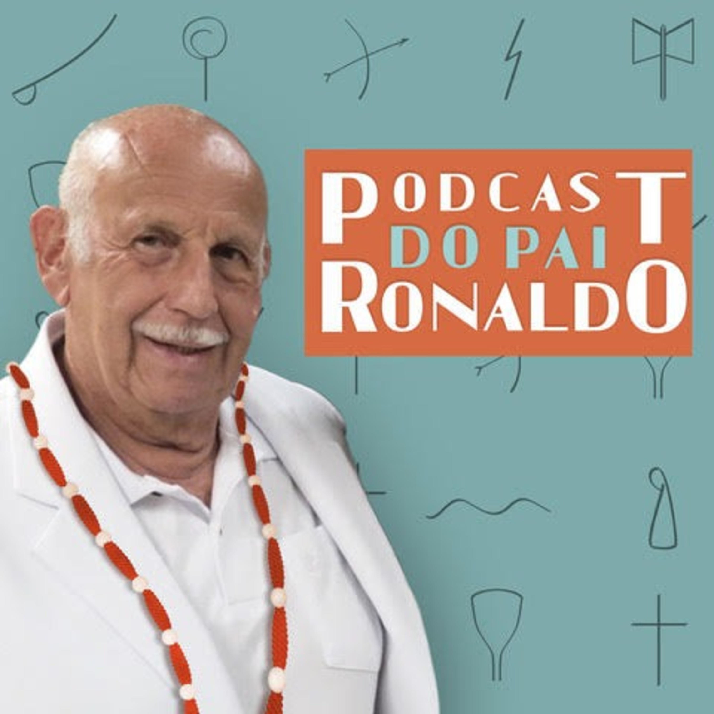 Podcast do Pai Ronaldo