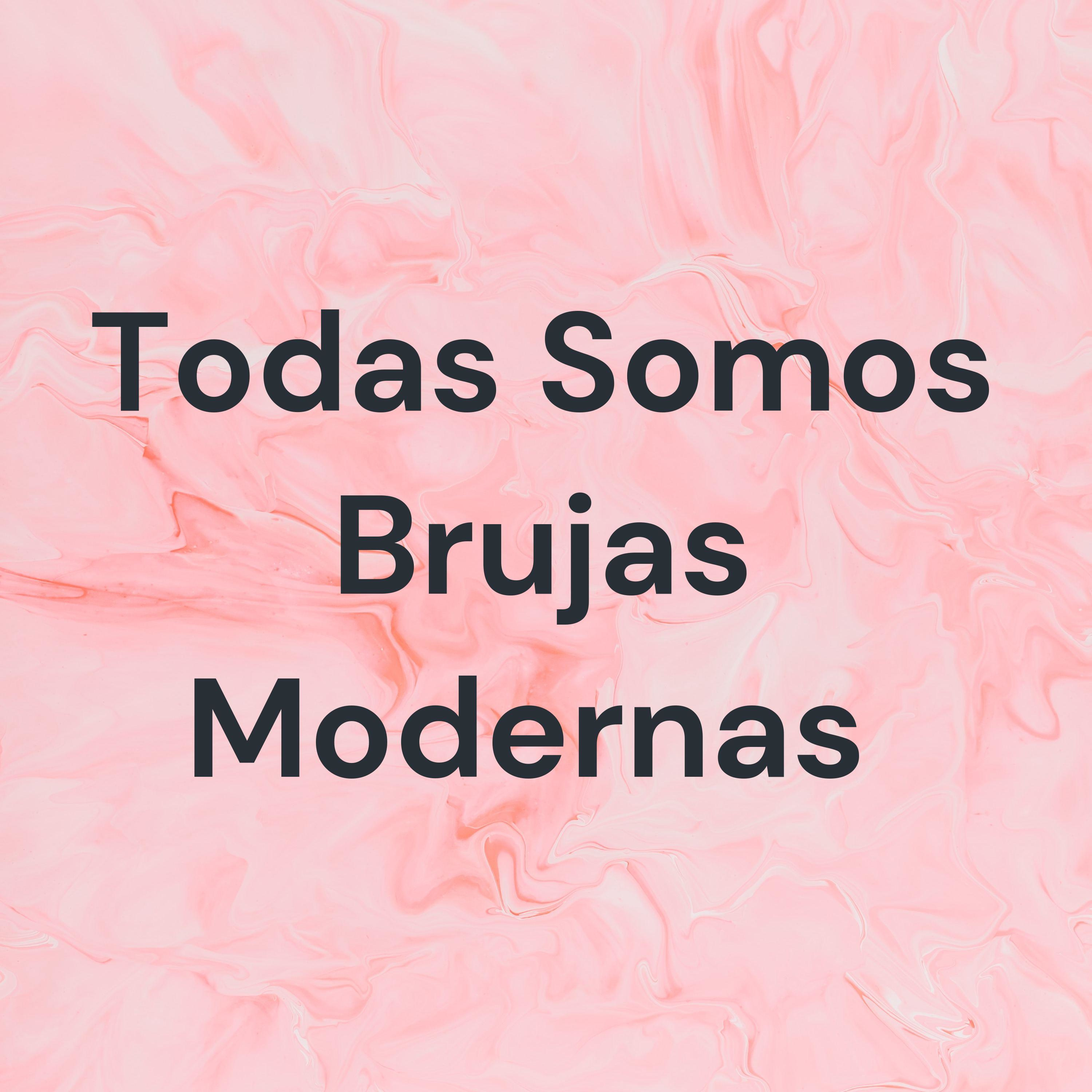 Todas Somos Brujas Modernas cover art