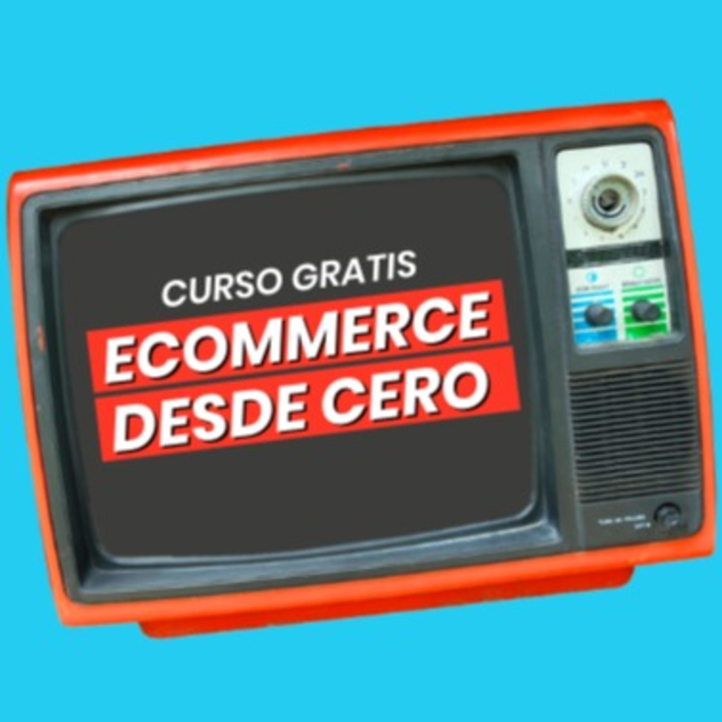 Ecommerce desde Cero - Curso Gratuito
