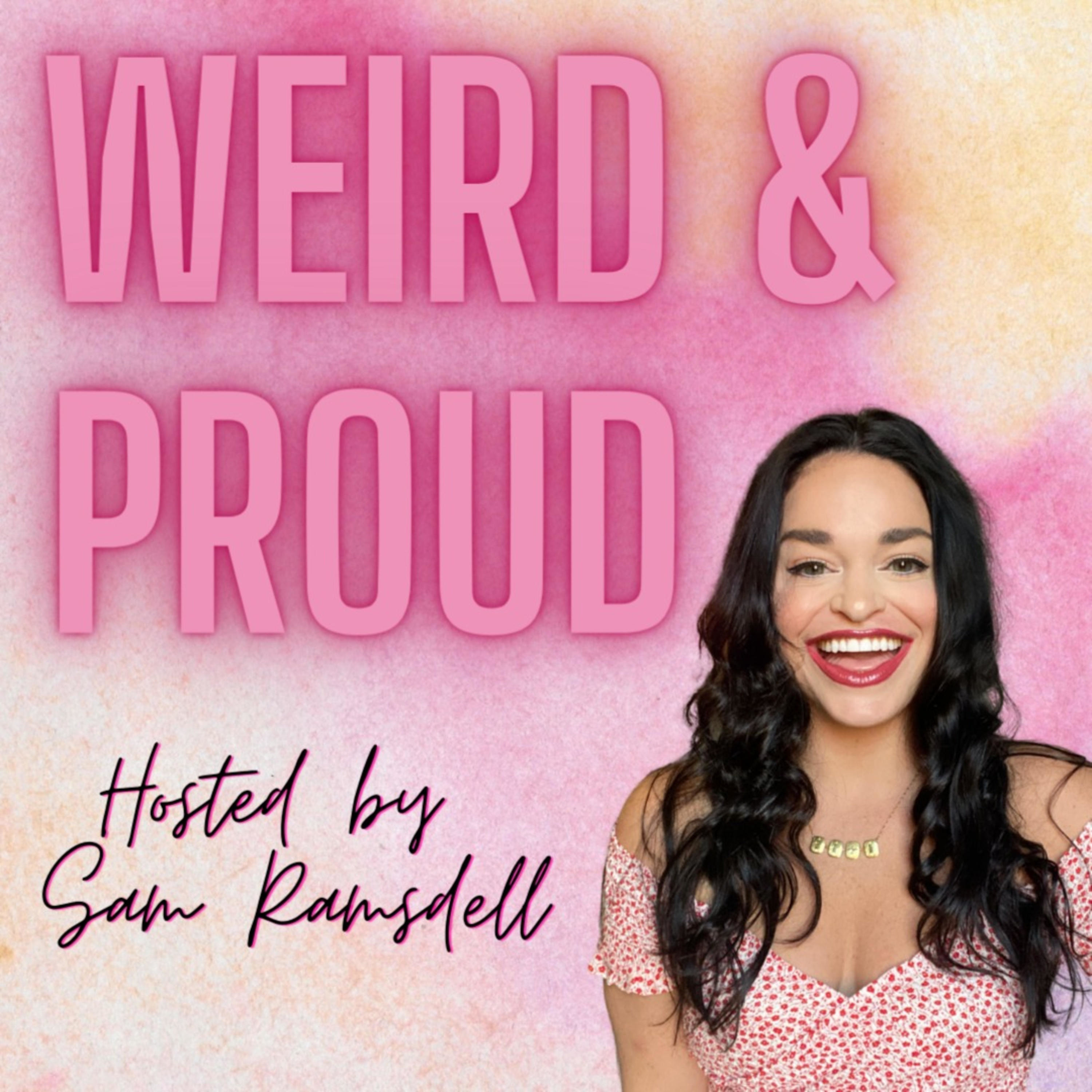 Weird and Proud