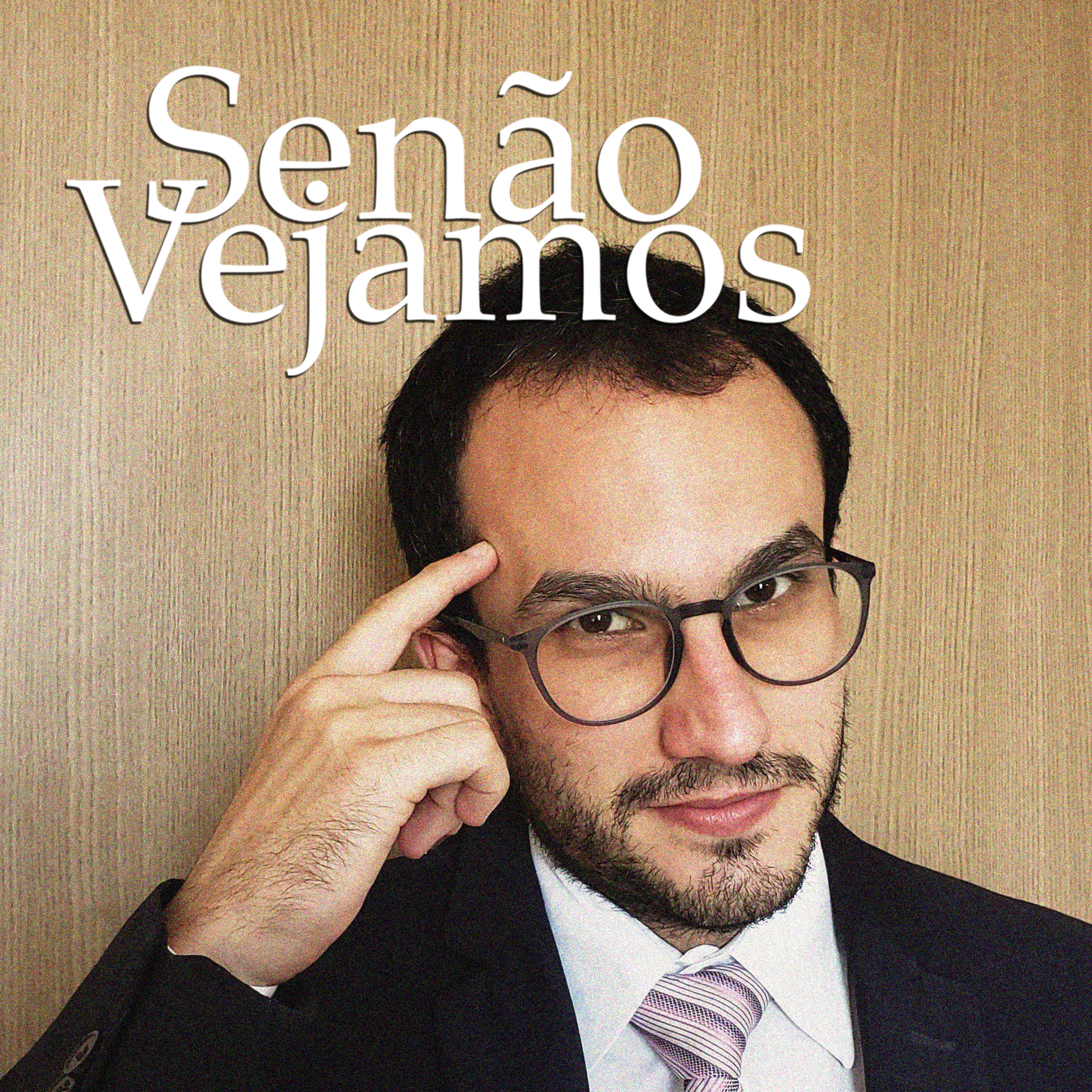 Senão Vejamos