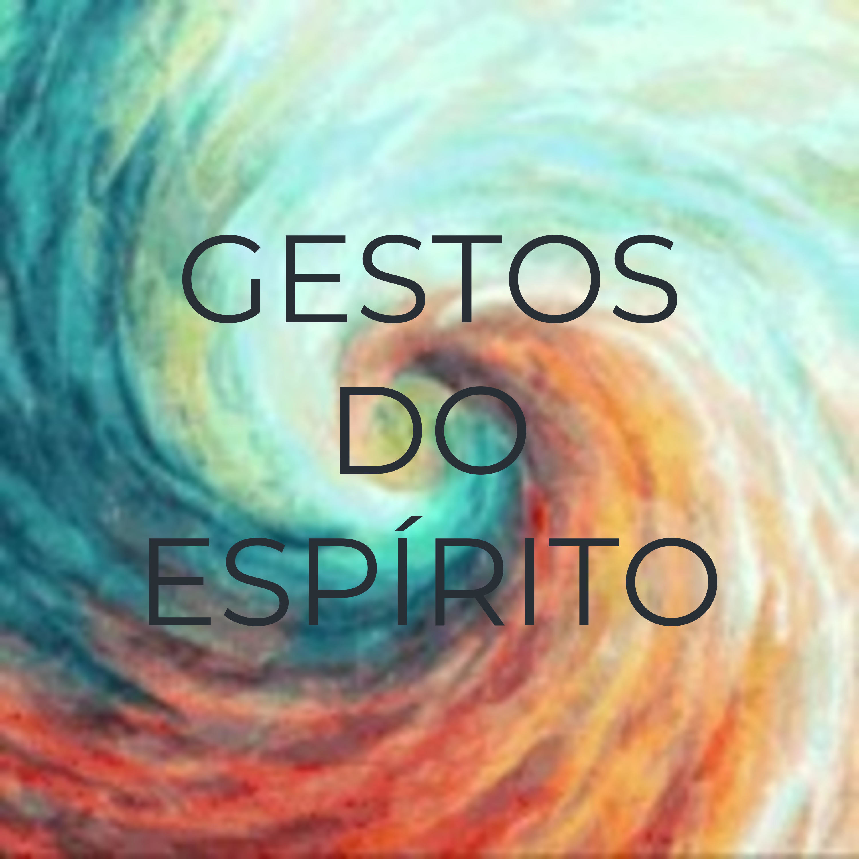 GESTOS DO ESPÍRITO podcast artwork