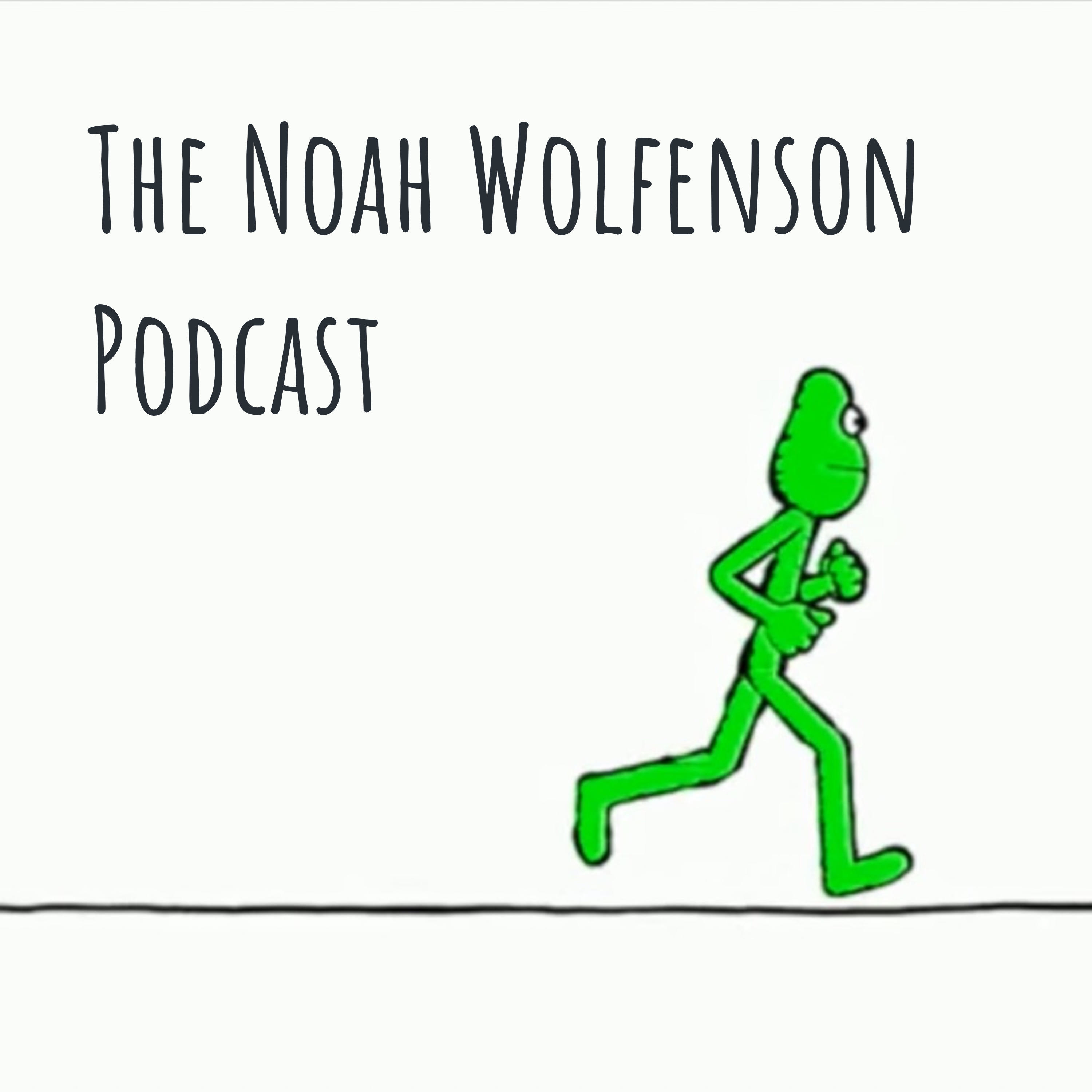 The Noah Wolfenson Podcast