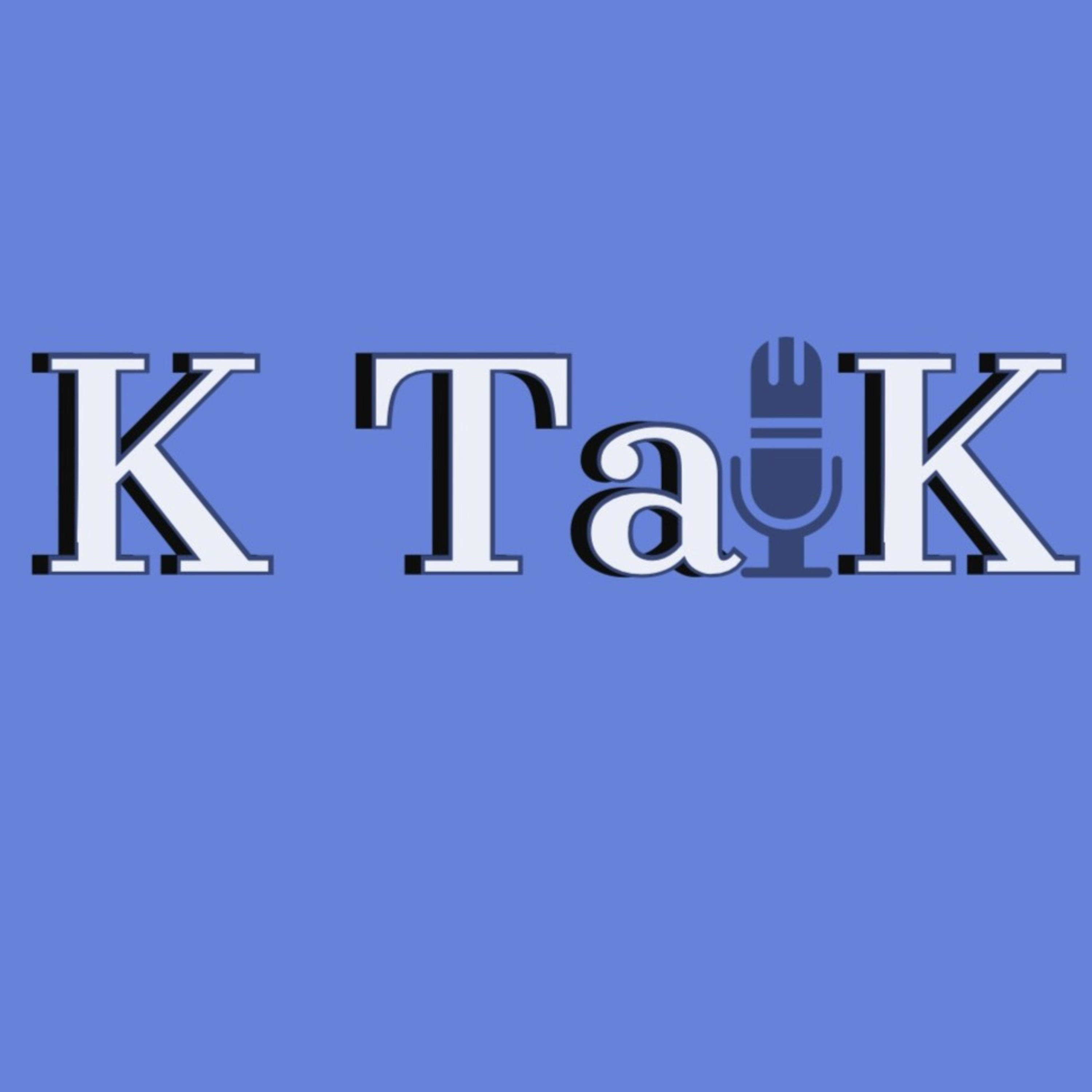 The K-Talk Podcast