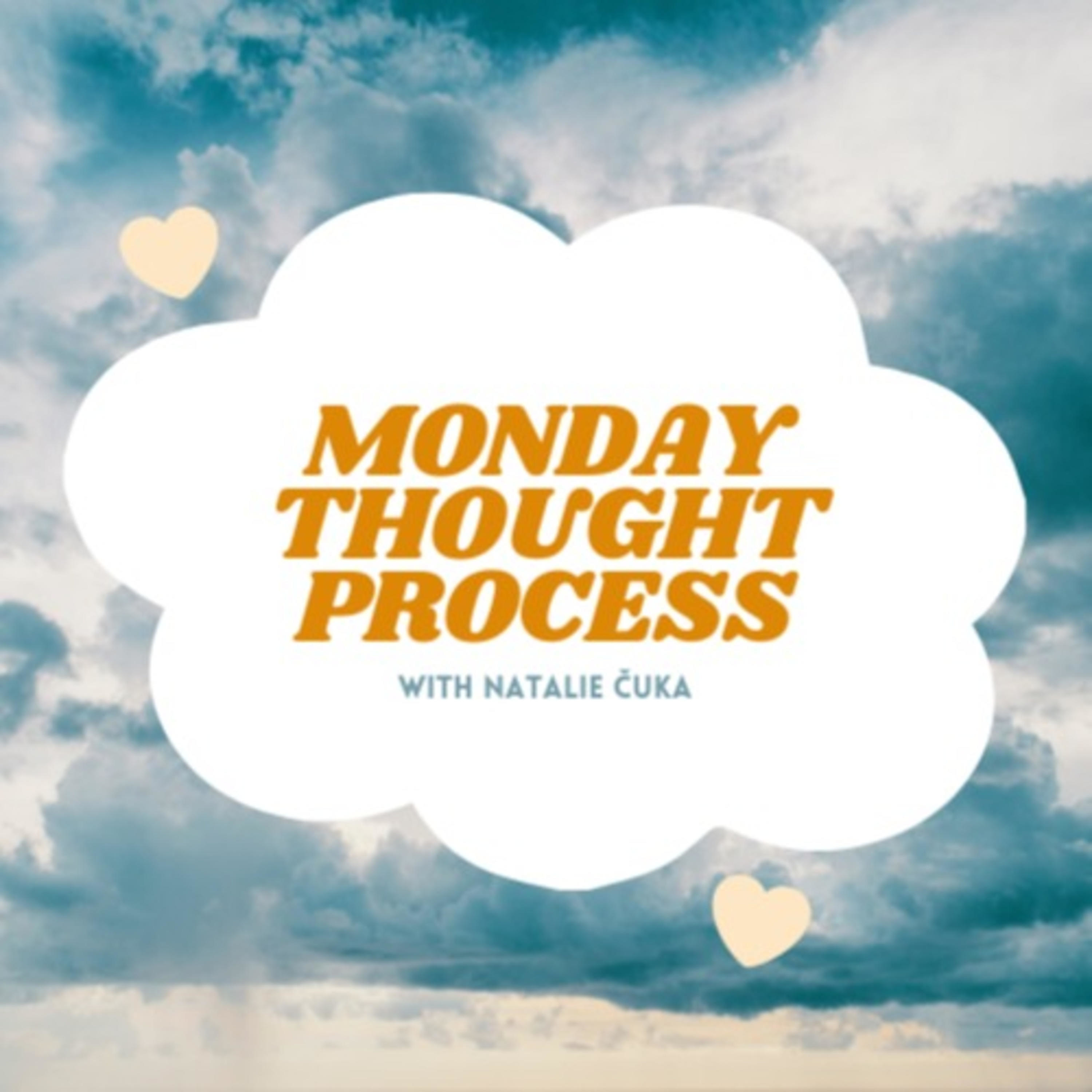 Monday Thought Process