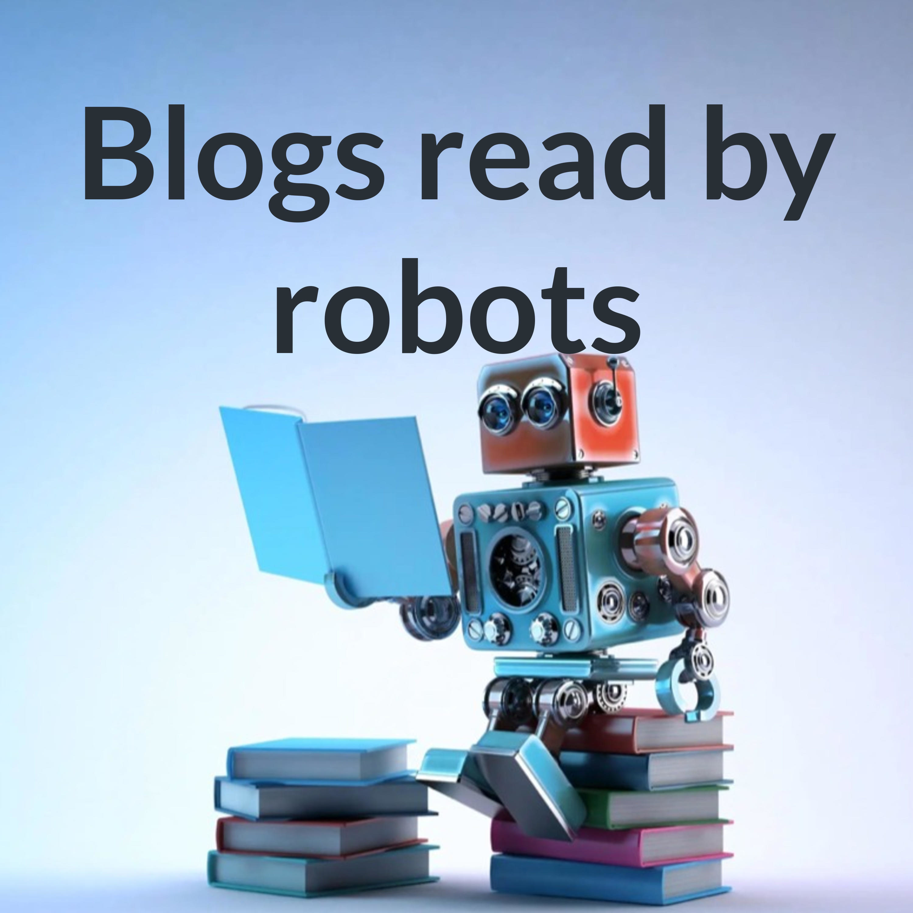 Blogs read by robots cover art