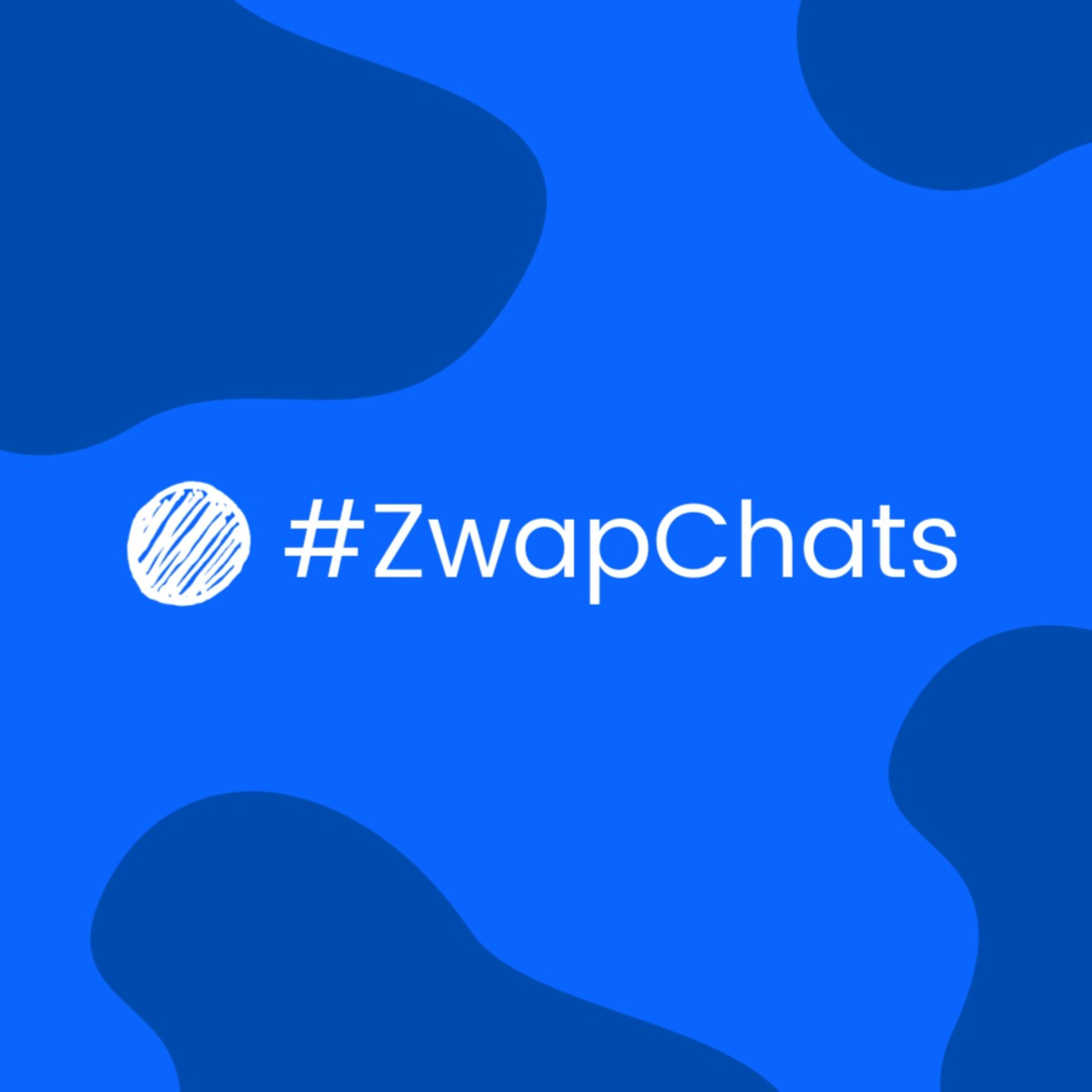 #ZwapChats