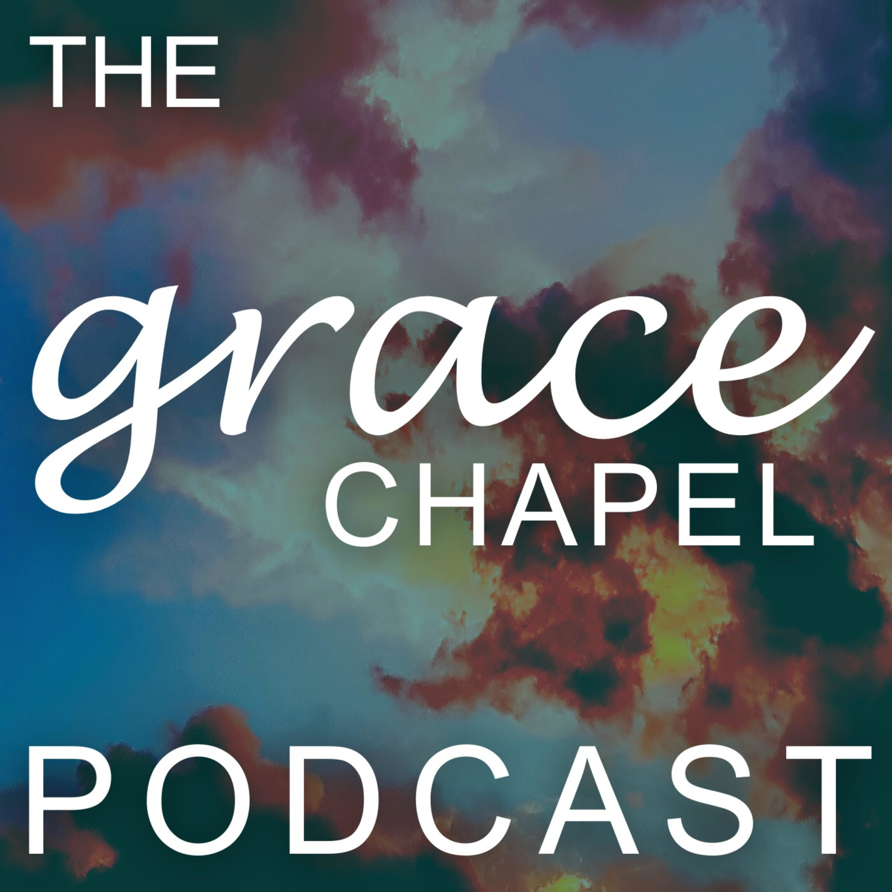 The Grace Chapel Podcast