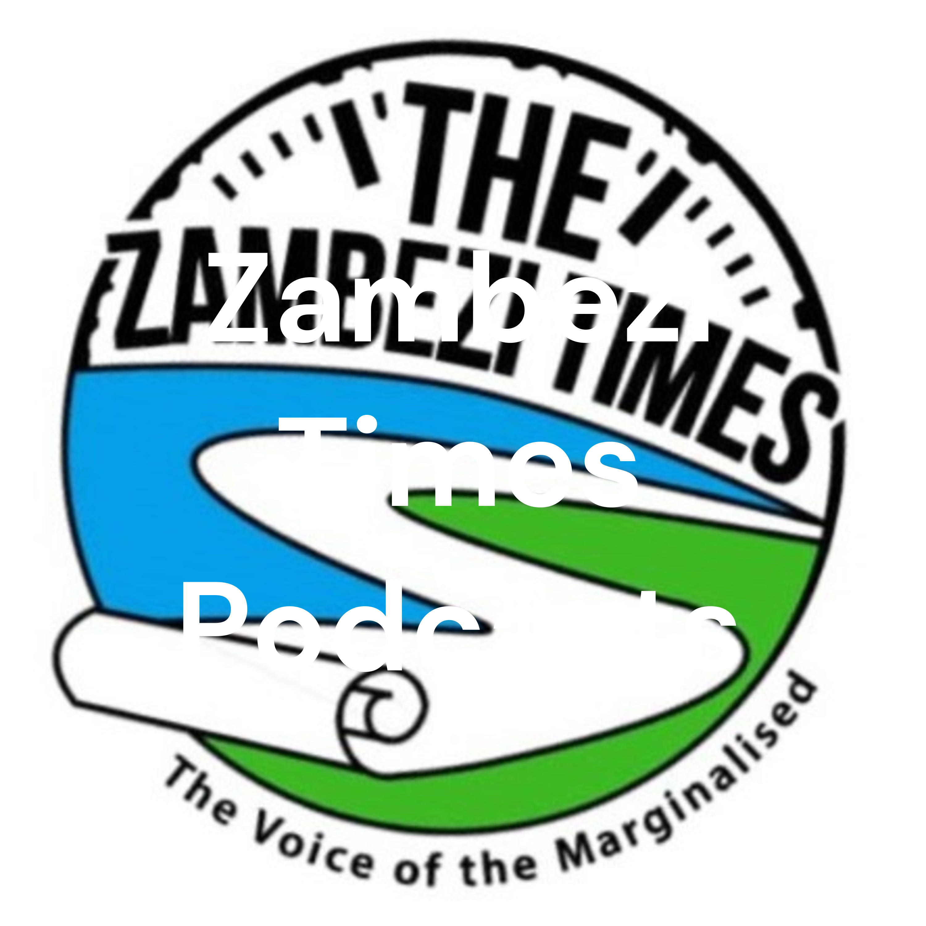 The Zambezi Times Podcasts