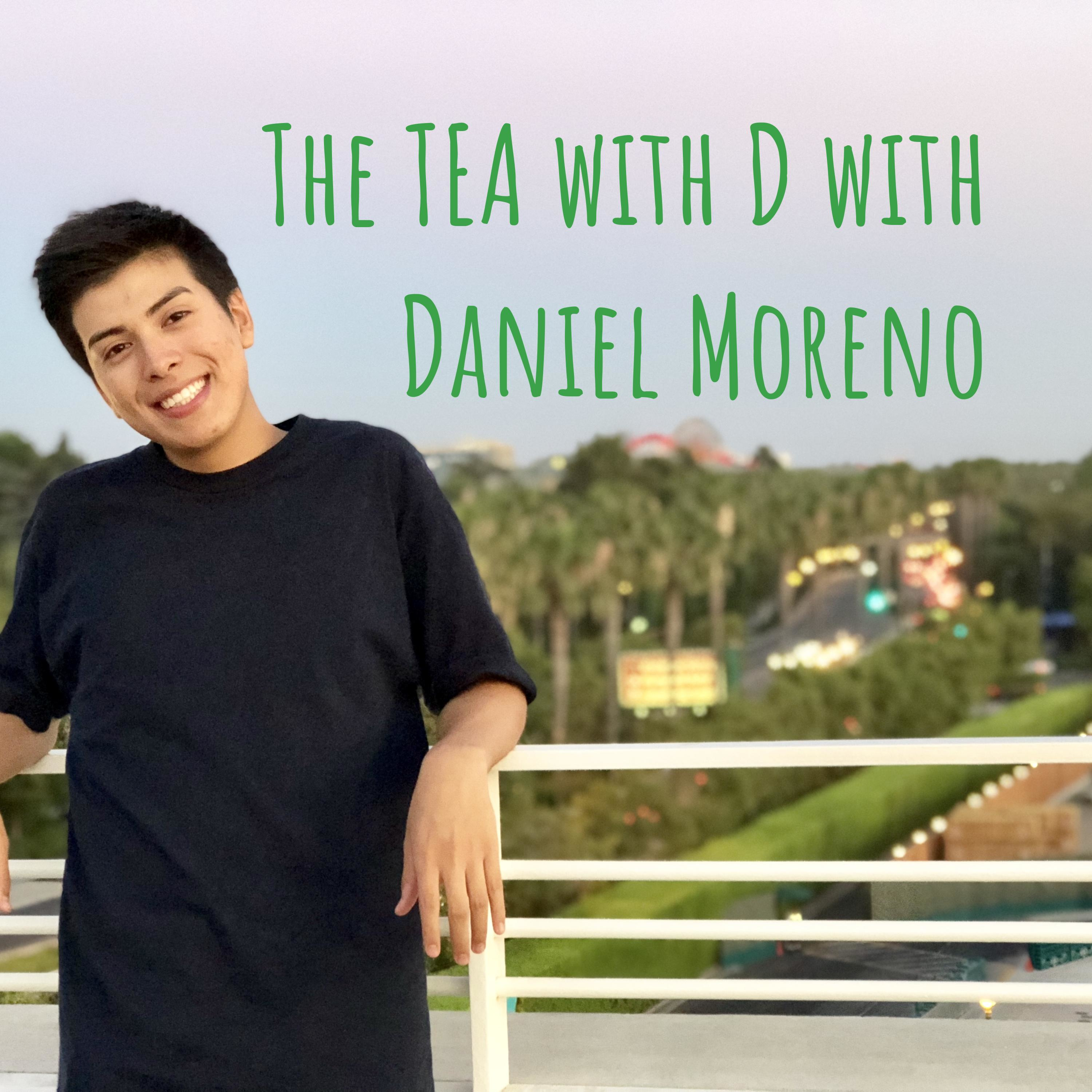 The TEA with D with Daniel Moreno