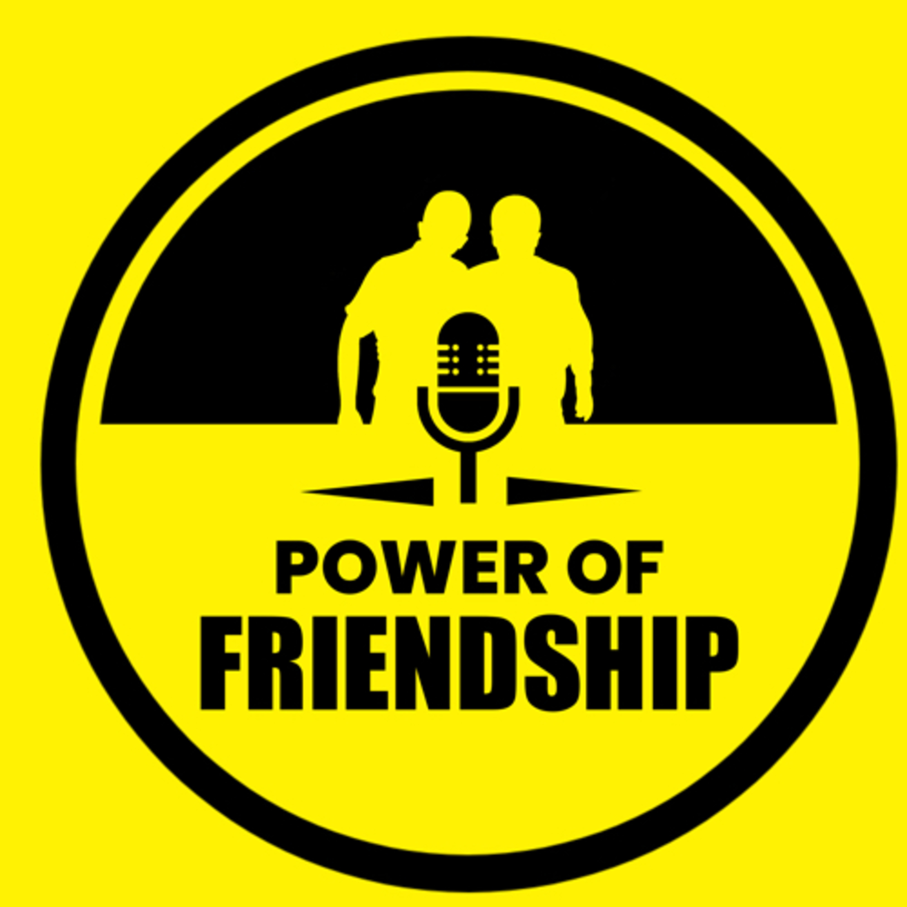The Power Of Friendship Podcast!